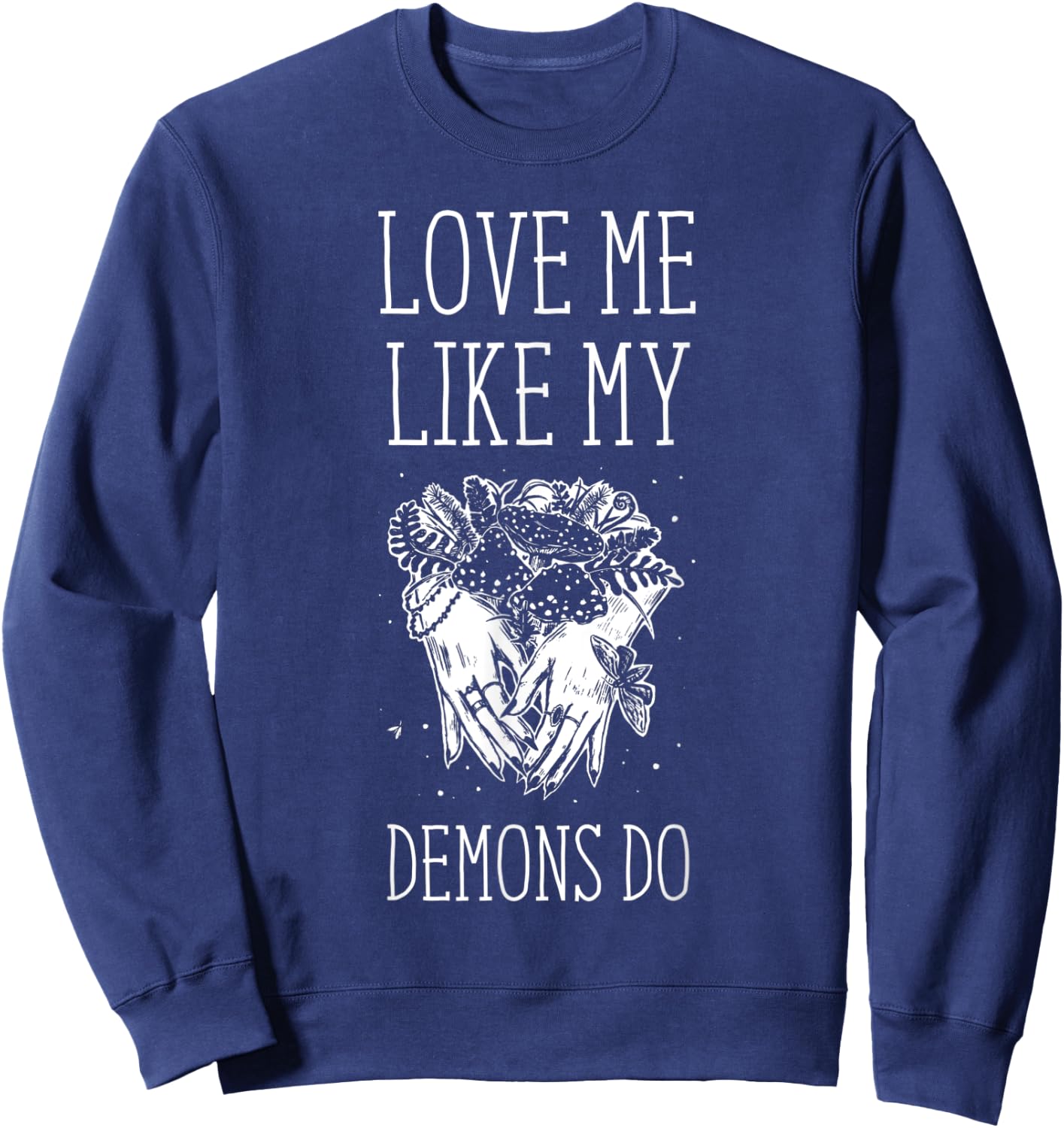 Love Me Like My Demons Do Witch Halloween Sweatshirt - Sweatshirt | Navy
