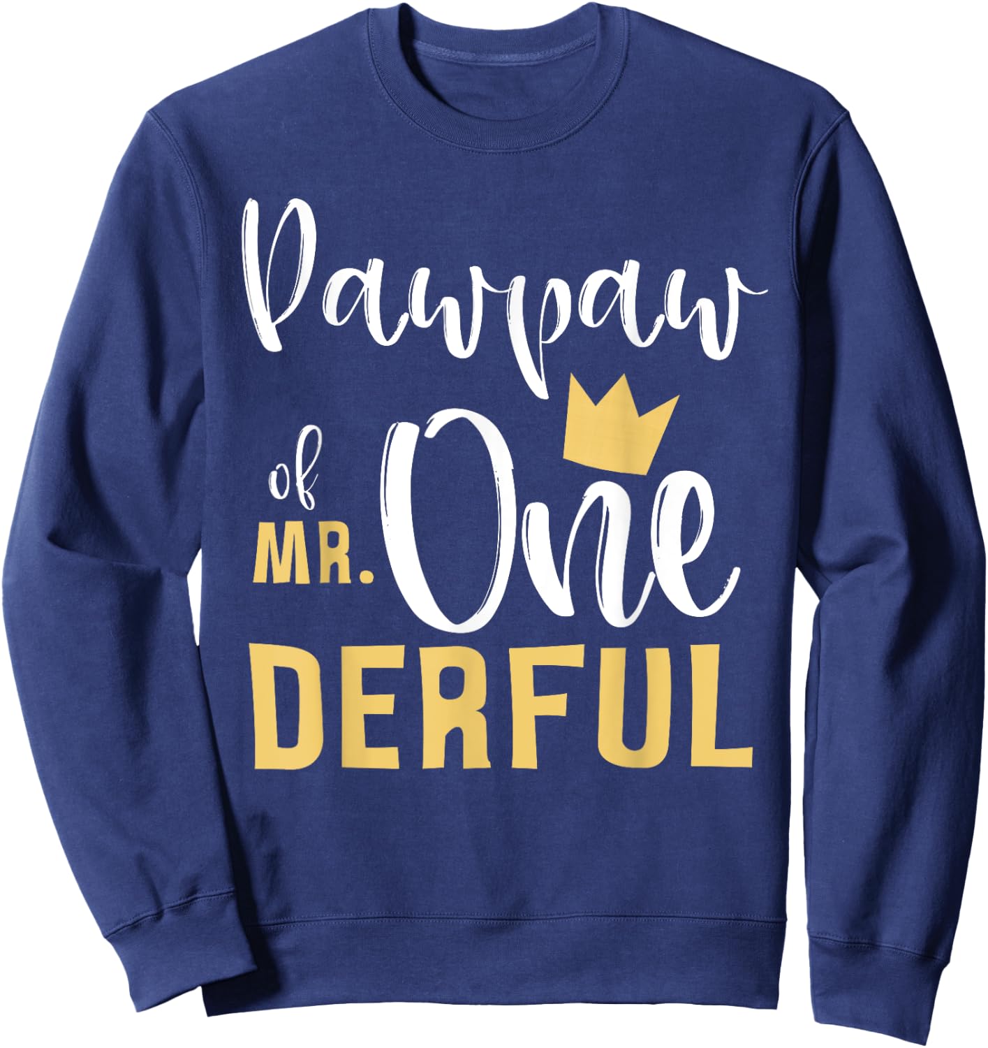 Pawpaw of Mr Onederful 1st Birthday First One-Derful Grandpa Sweatshirt - Sweatshirt | Navy