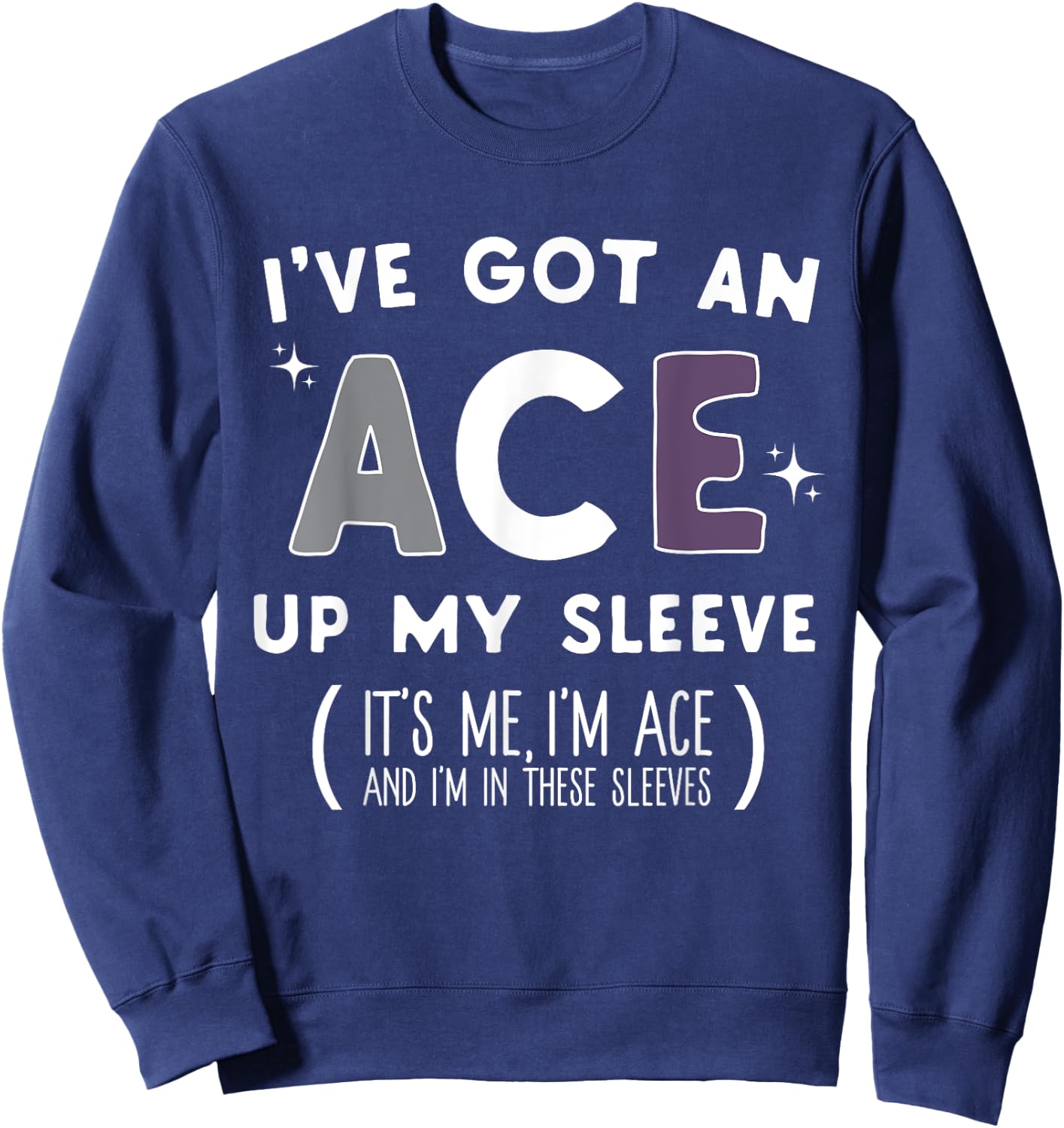 I've Got An Ace Up My Sleeve LGBQA Asexual Sweatshirt - Sweatshirt | Navy