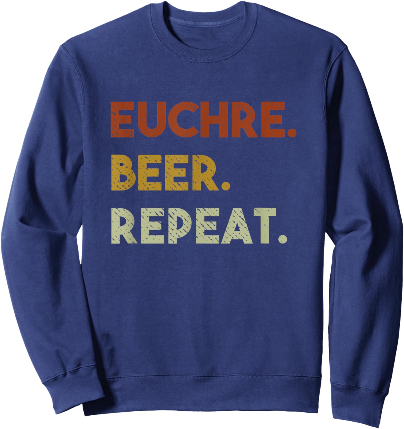 Euchre Beer Repeat Funny Euchre Sweatshirt - Sweatshirt | Navy
