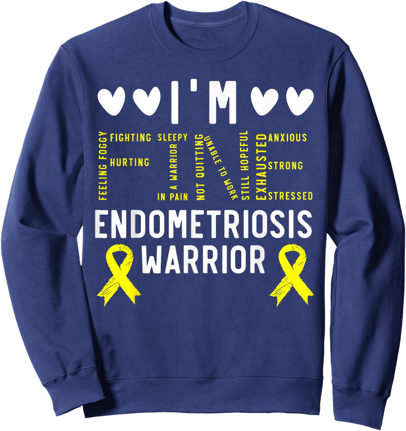 I'm Fine Endo Warrior Endometriosis Awareness Disease Sweatshirt - Sweatshirt | Navy