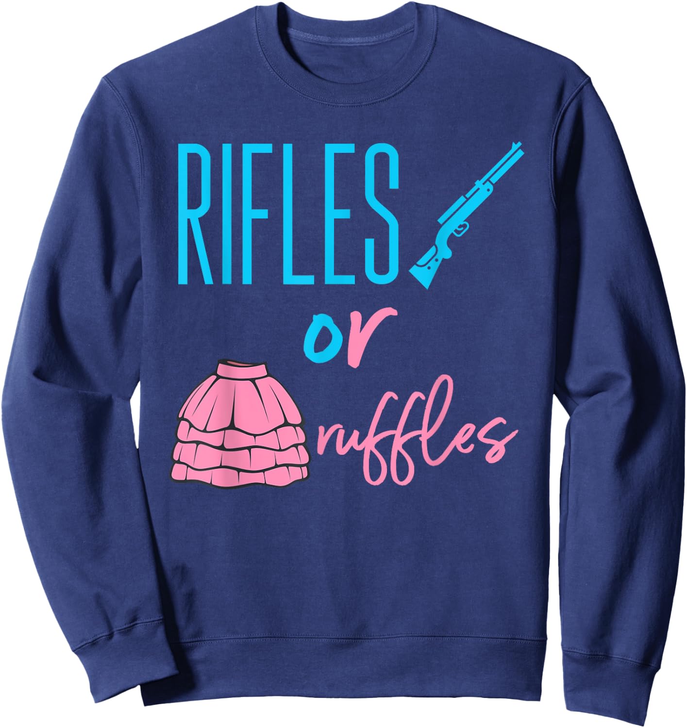 Rifles or Ruffles - Fun Gender Reveal Baby Announcement Sweatshirt - Sweatshirt | Navy
