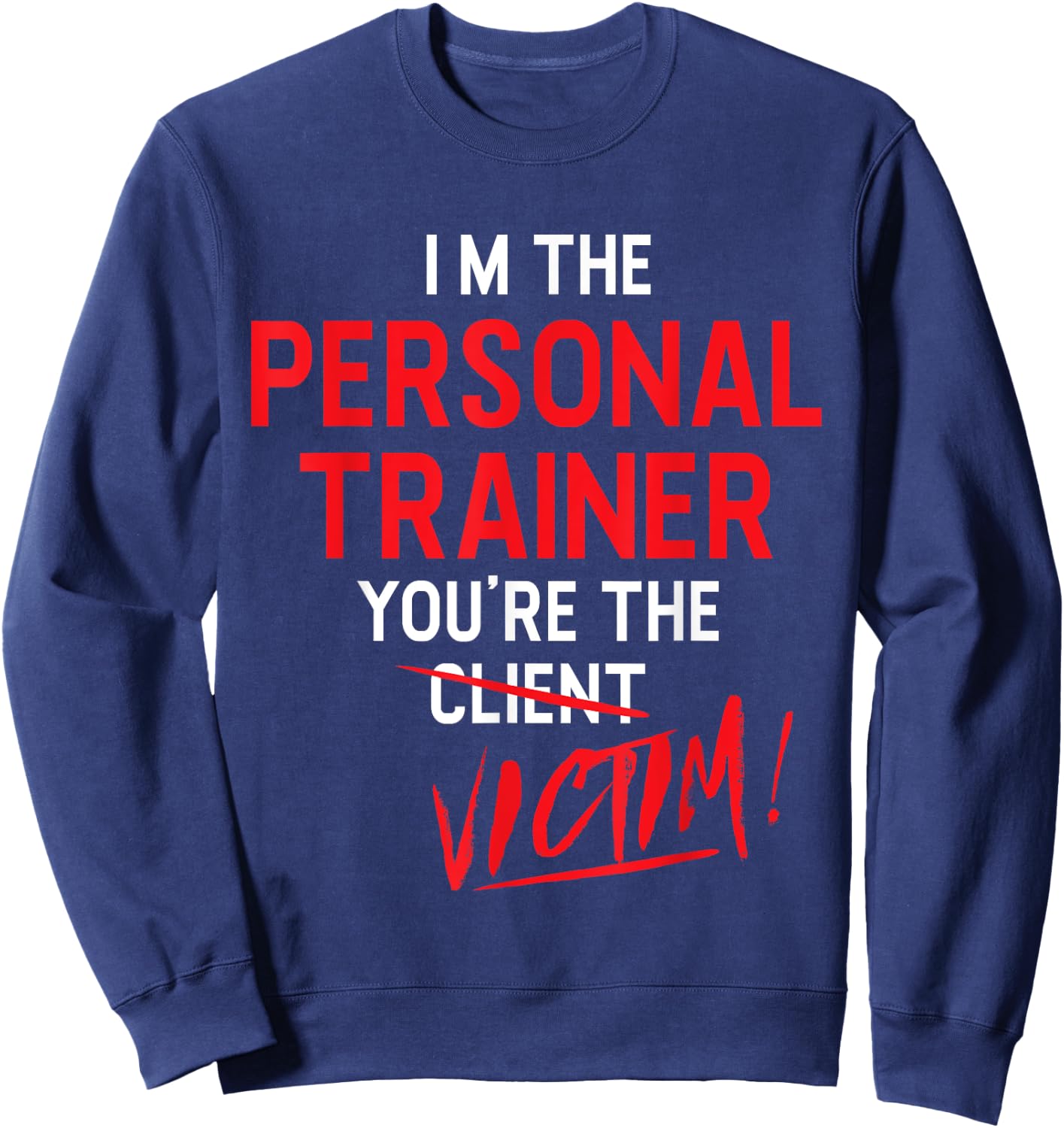 Fitness Trainer Gift Gym Workout Personal Trainer Sweatshirt - Sweatshirt | Navy