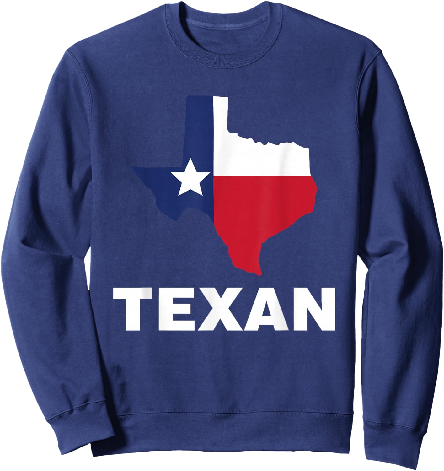 Texan Sayings Texas Patriotic Pride Sweatshirt - Sweatshirt | Navy