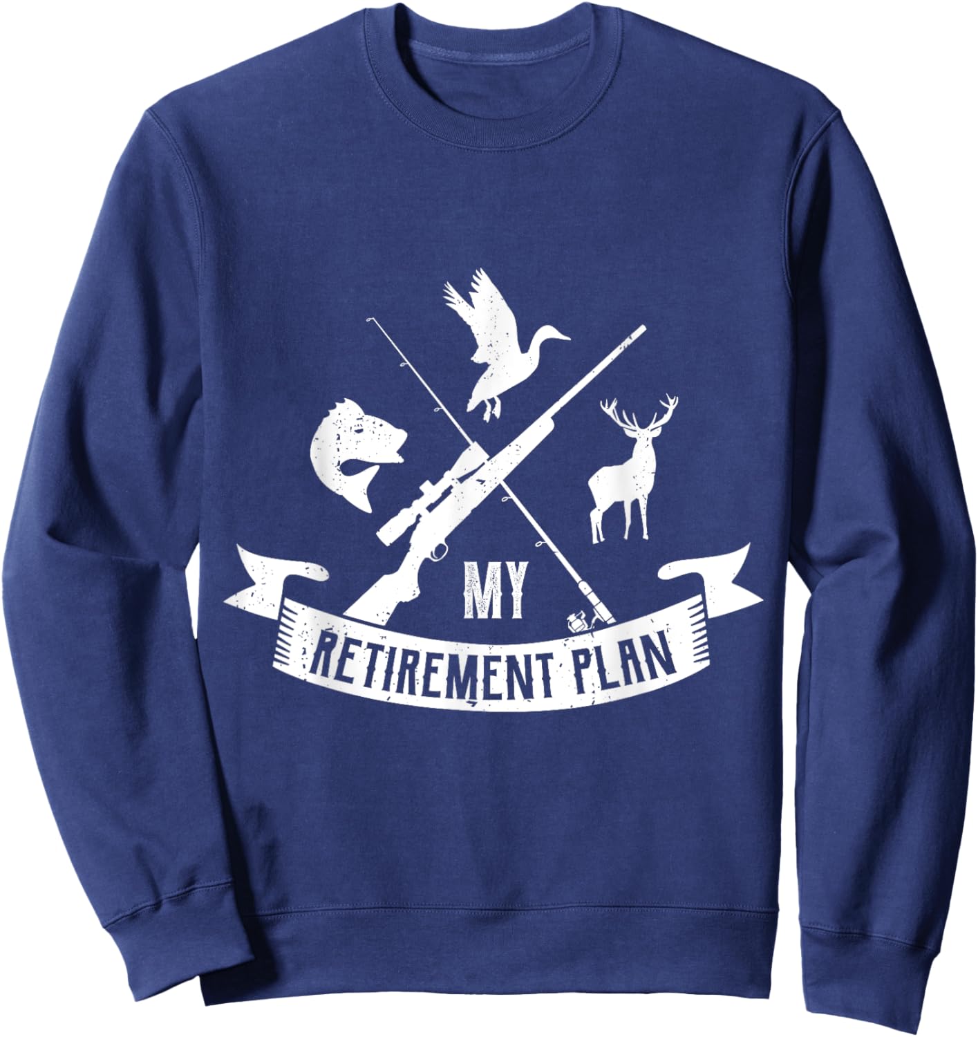 My retirement plan Gifts for a Hunting Hunter Hunt Retire Sweatshirt - Sweatshirt | Navy