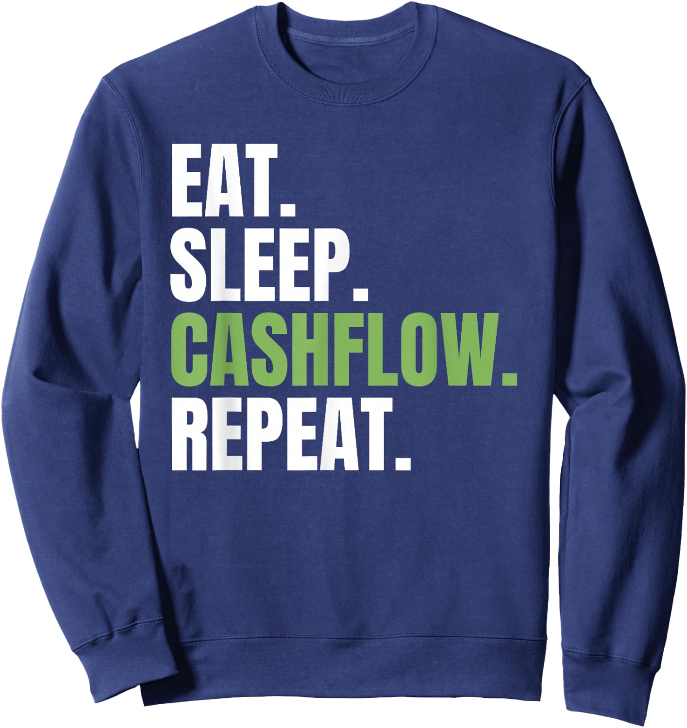 Exchange Finance Invest Eat Sleep Cashflow Repeat Sweatshirt - Sweatshirt | Navy
