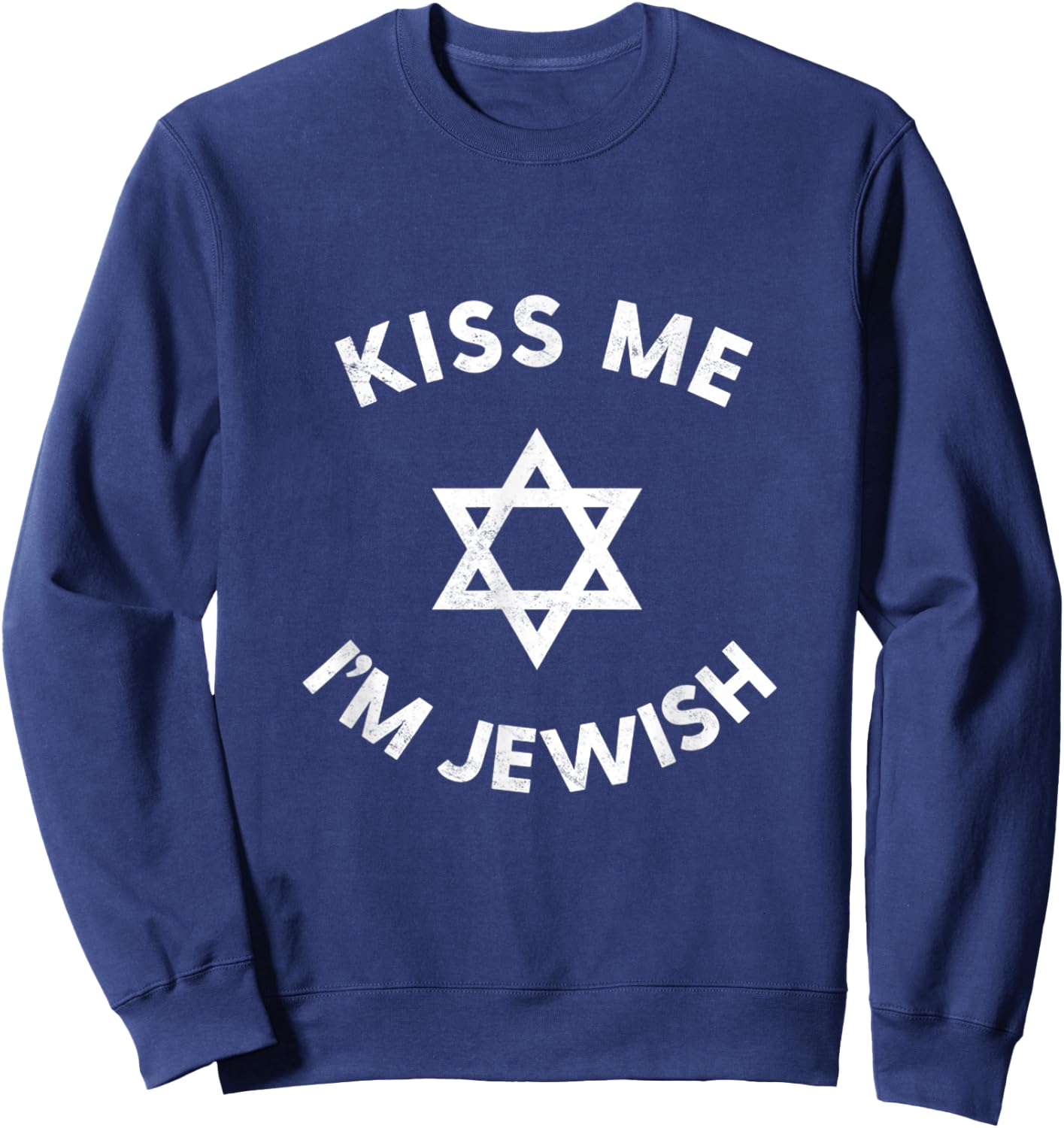 Kiss Me I'm Jewish Mezuzah Hebrew Kosher Humor Sweatshirt - Sweatshirt | Navy