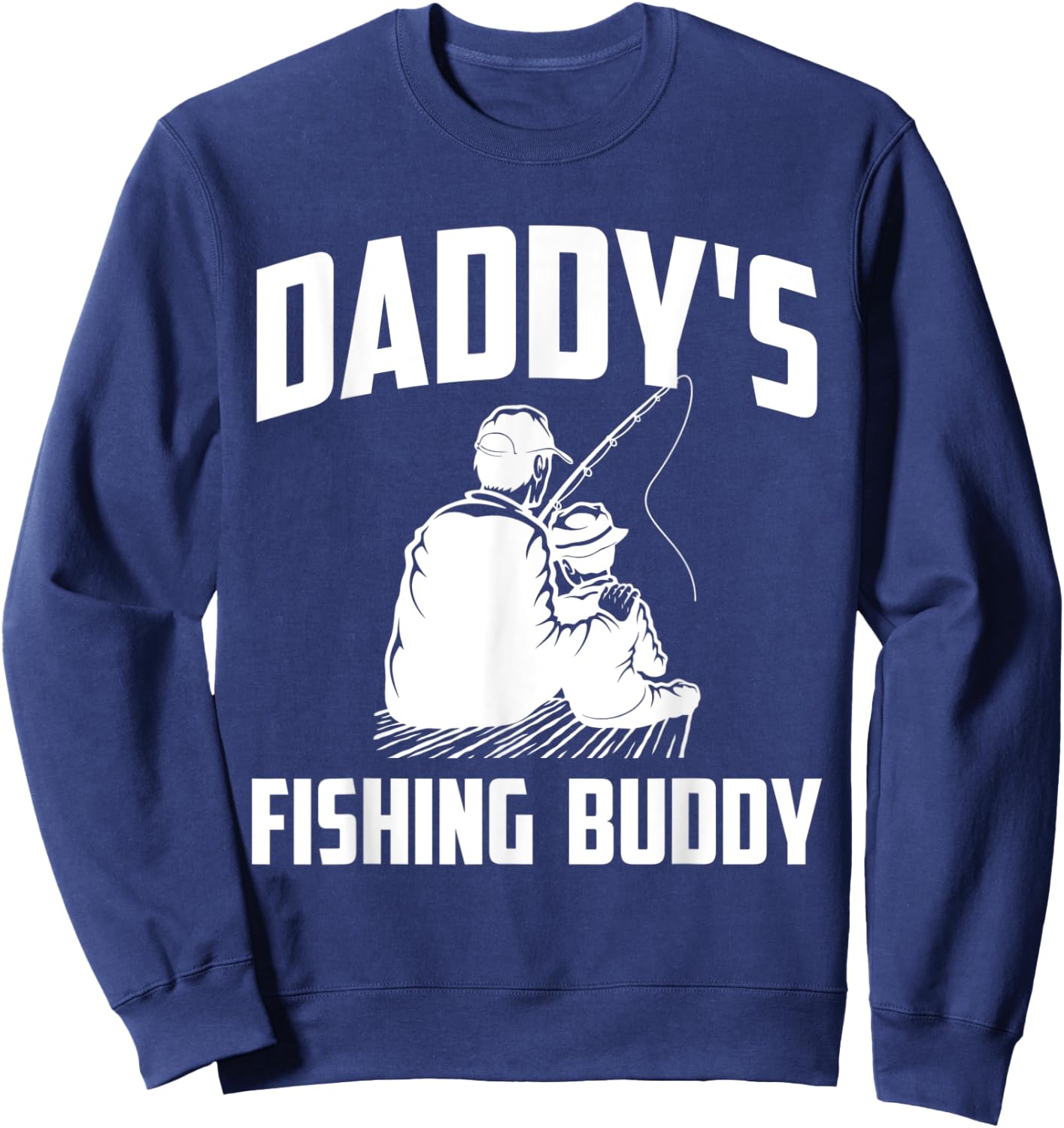 Daddys Fishing Buddy Funny Fish Hunting Sweatshirt - Sweatshirt | Navy