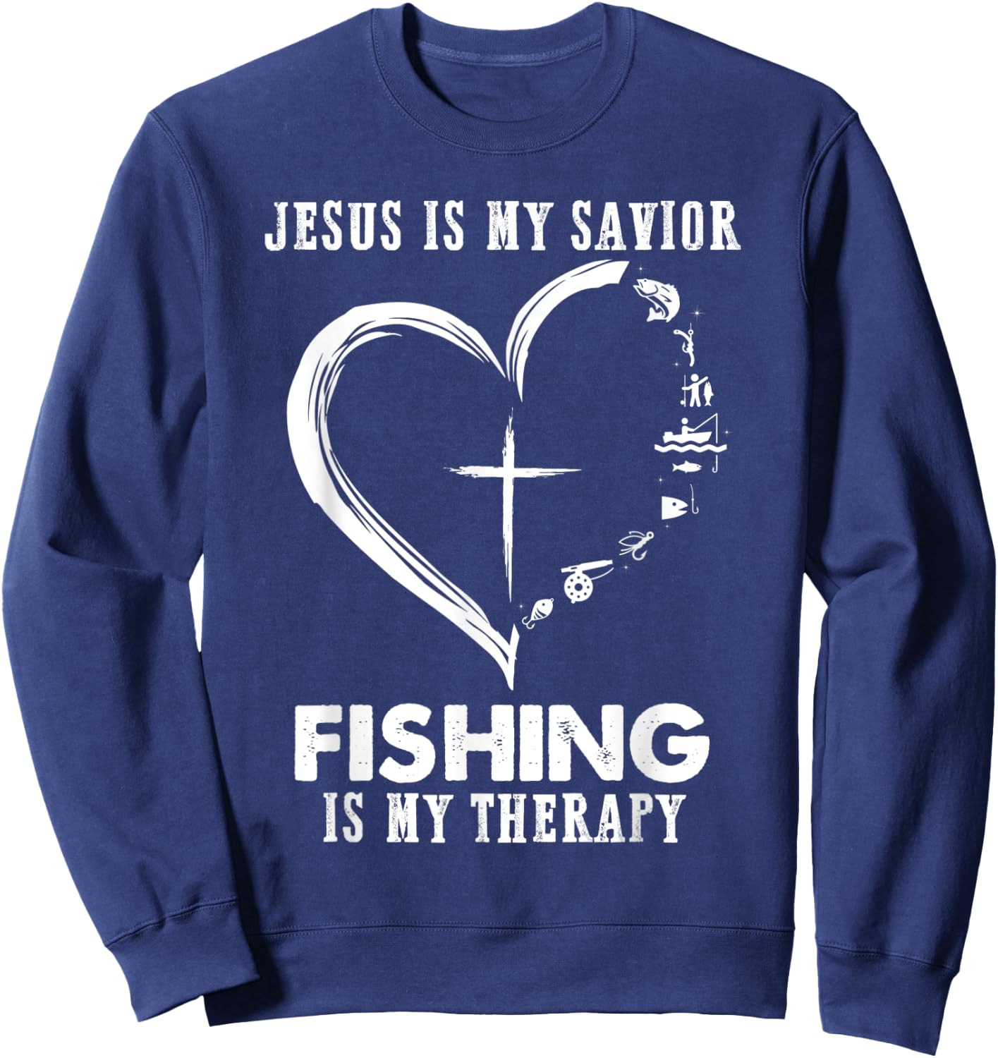 Jesus is my savior fishing is my therapy Funny Fisherman Sweatshirt - Sweatshirt | Navy