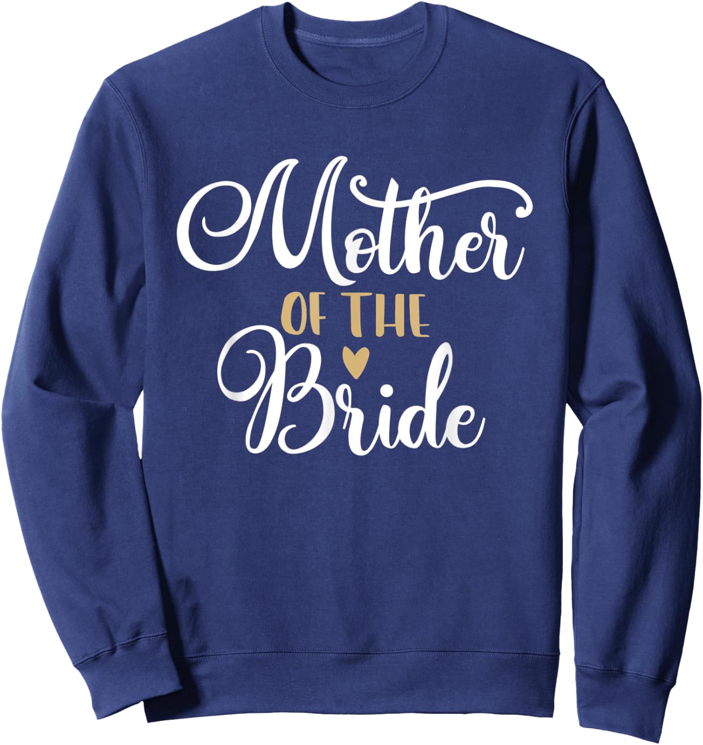 Mother of the Bride Mom Bridal Shower Bachelorette Party Sweatshirt - Sweatshirt | Navy