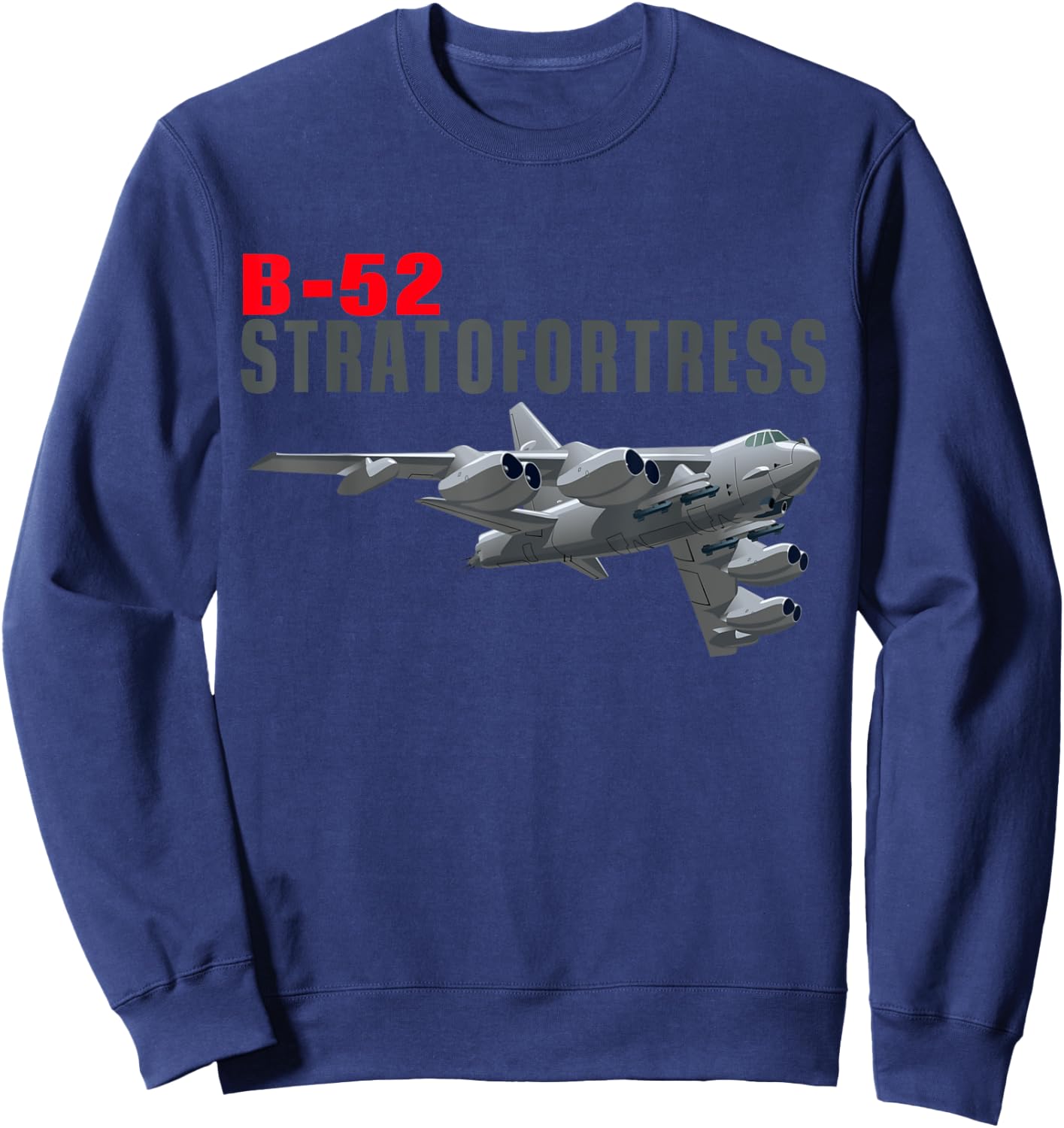 Fun American Military Aviation B-52 Stratofortress Bomber. Sweatshirt - Sweatshirt | Navy