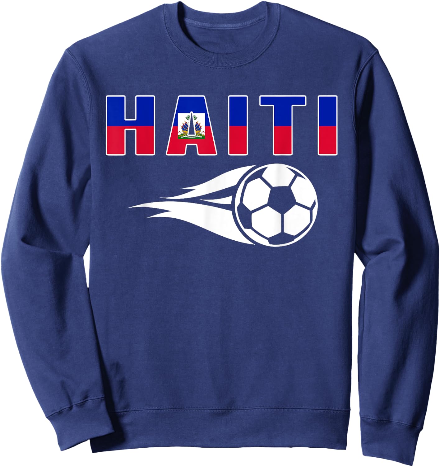 Proud Haiti Soccer Fans Jersey Haitian Flag Football Lovers Sweatshirt - Sweatshirt | Navy
