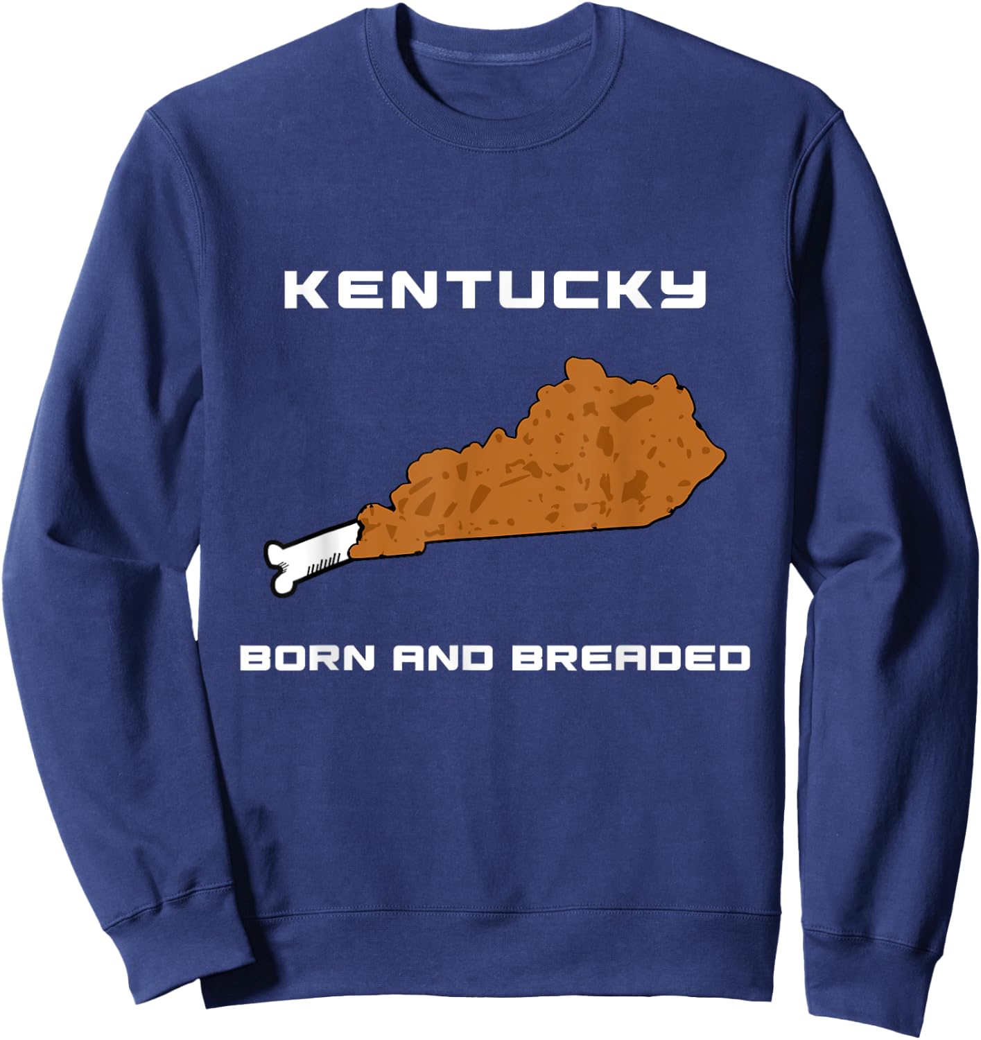 Kentucky - Born and Breaded Fried Chicken Leg Sweatshirt - Sweatshirt | Navy