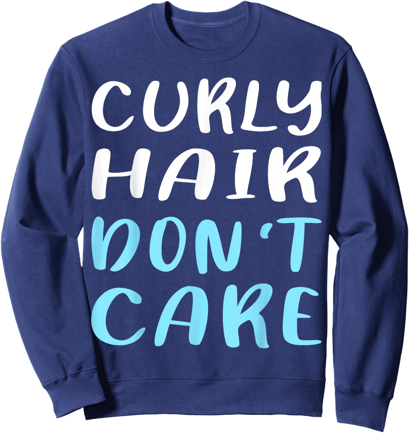 Curly Hair Don't Care Humor Sweatshirt - Sweatshirt | Navy