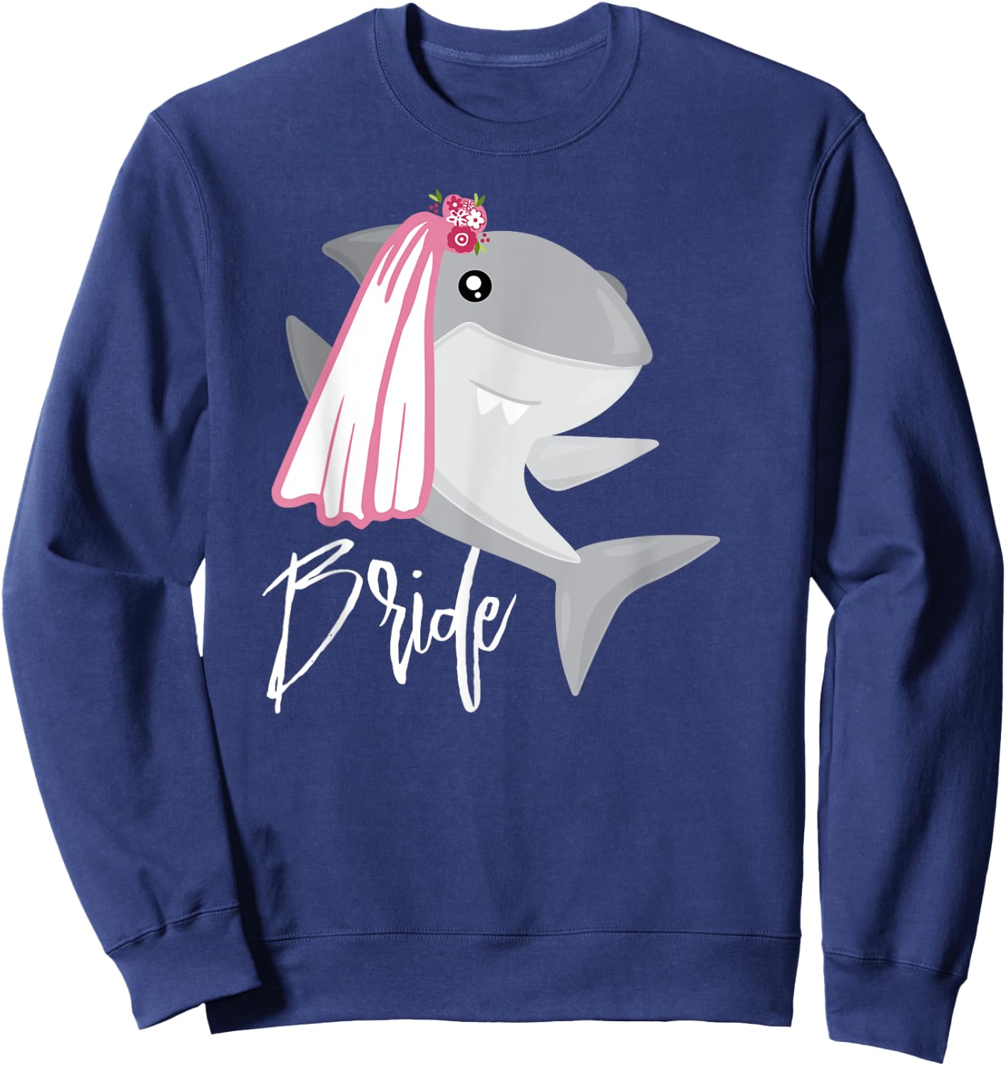 Shark Bride, Shark Squad, Wedding Shirt Sweatshirt - Sweatshirt | Navy