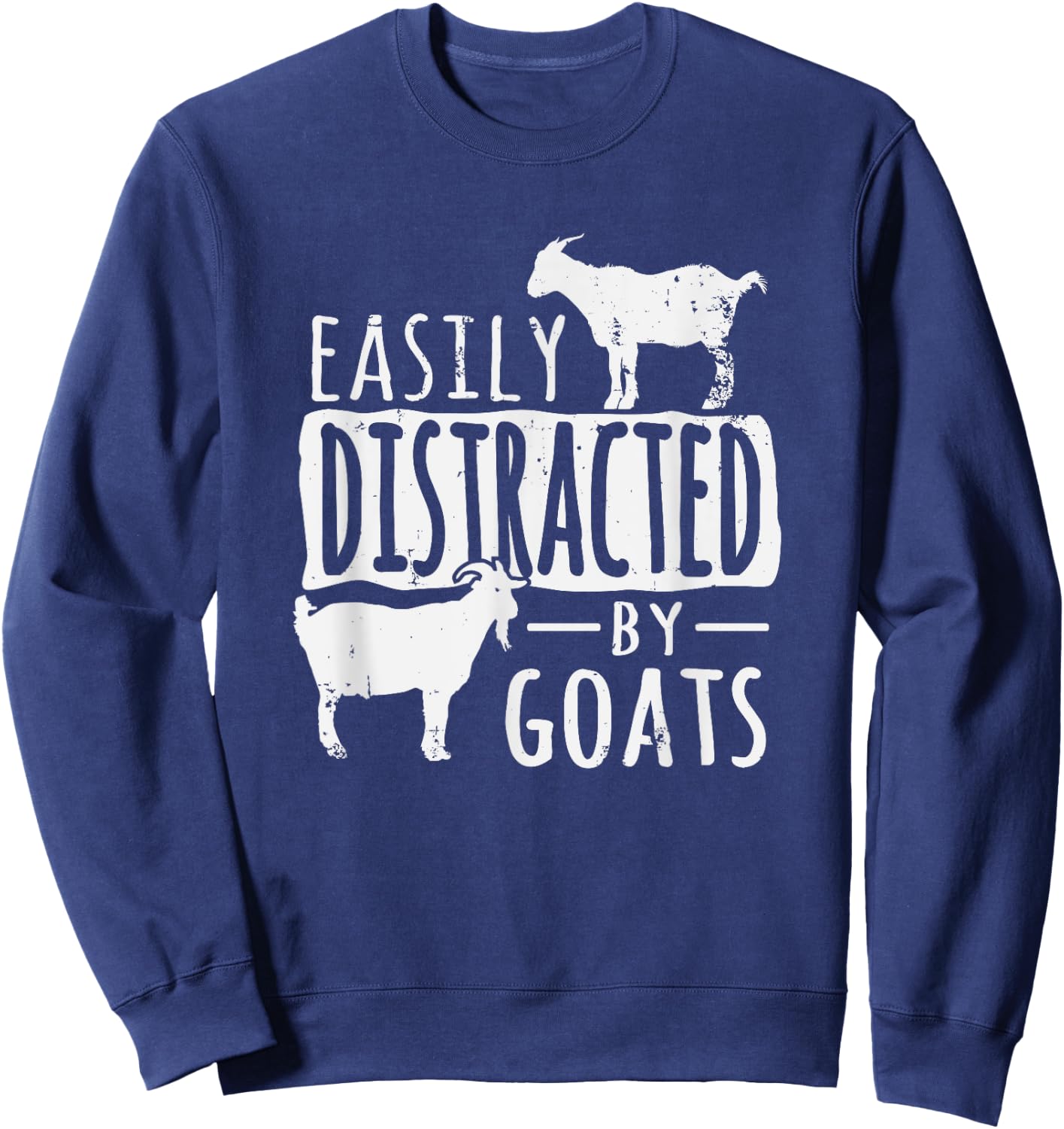 Funny Easily Distracted By Goats Country Sweatshirt - Sweatshirt | Navy