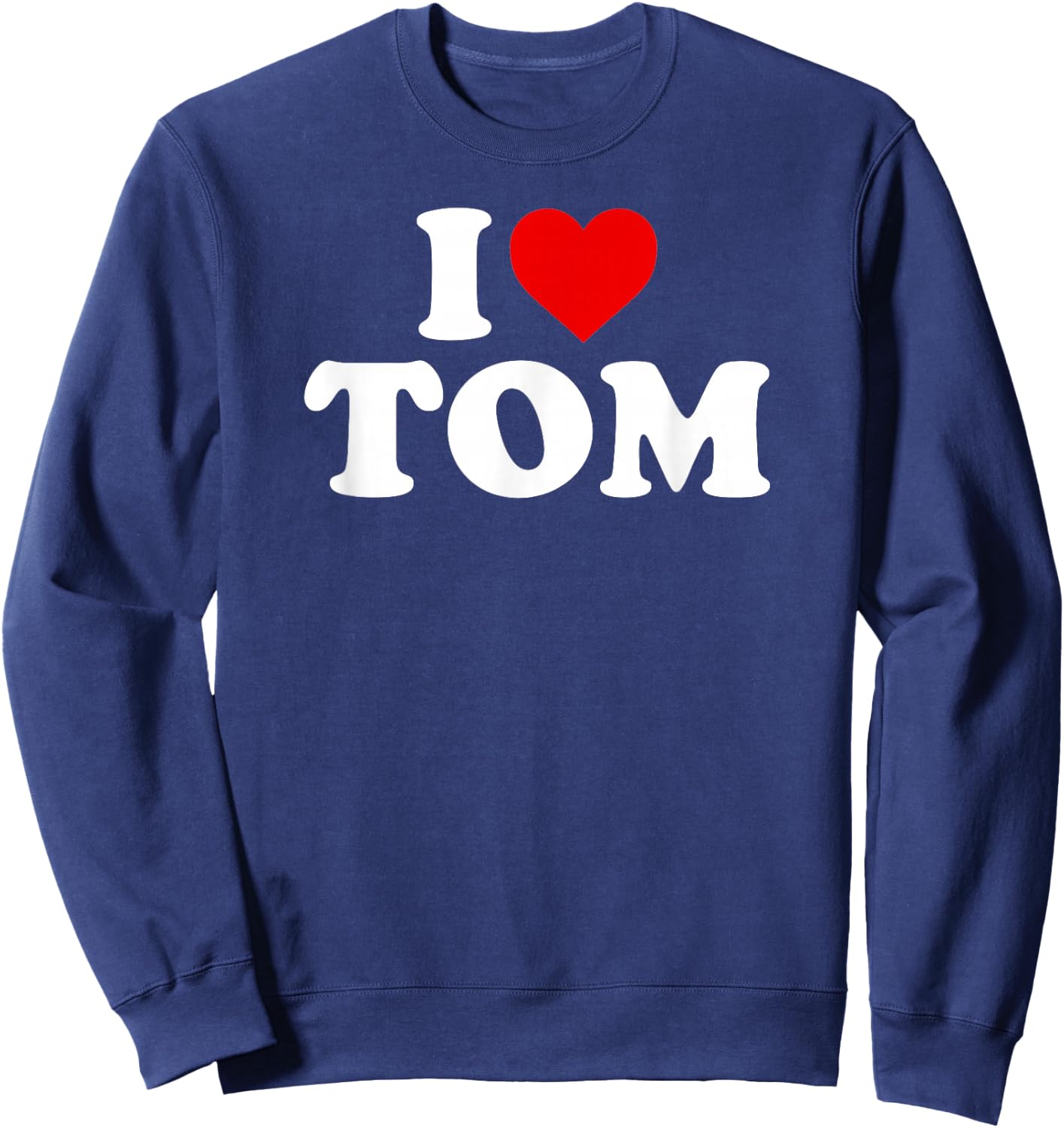 I Love Tom - Heart Sweatshirt - Sweatshirt | Navy