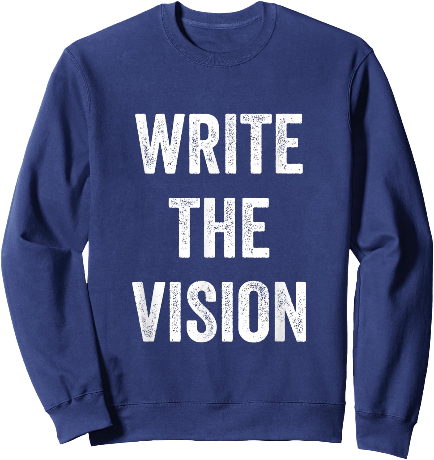 Write The Vision Christian Pride Inspiration Bible Men Women Sweatshirt - Sweatshirt | Navy