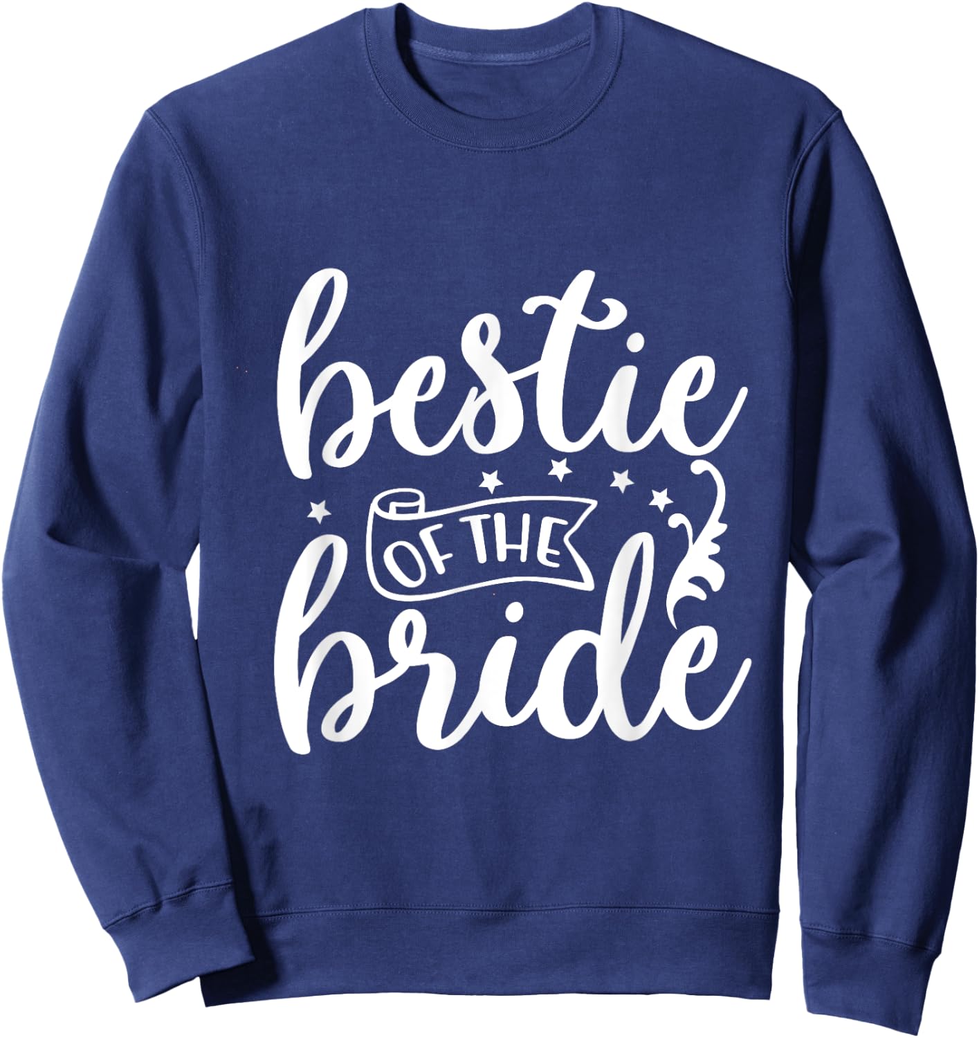 Bestie Of The Bride Bride Marriage Bridesmaid Maid Of Honor Sweatshirt - Sweatshirt | Navy
