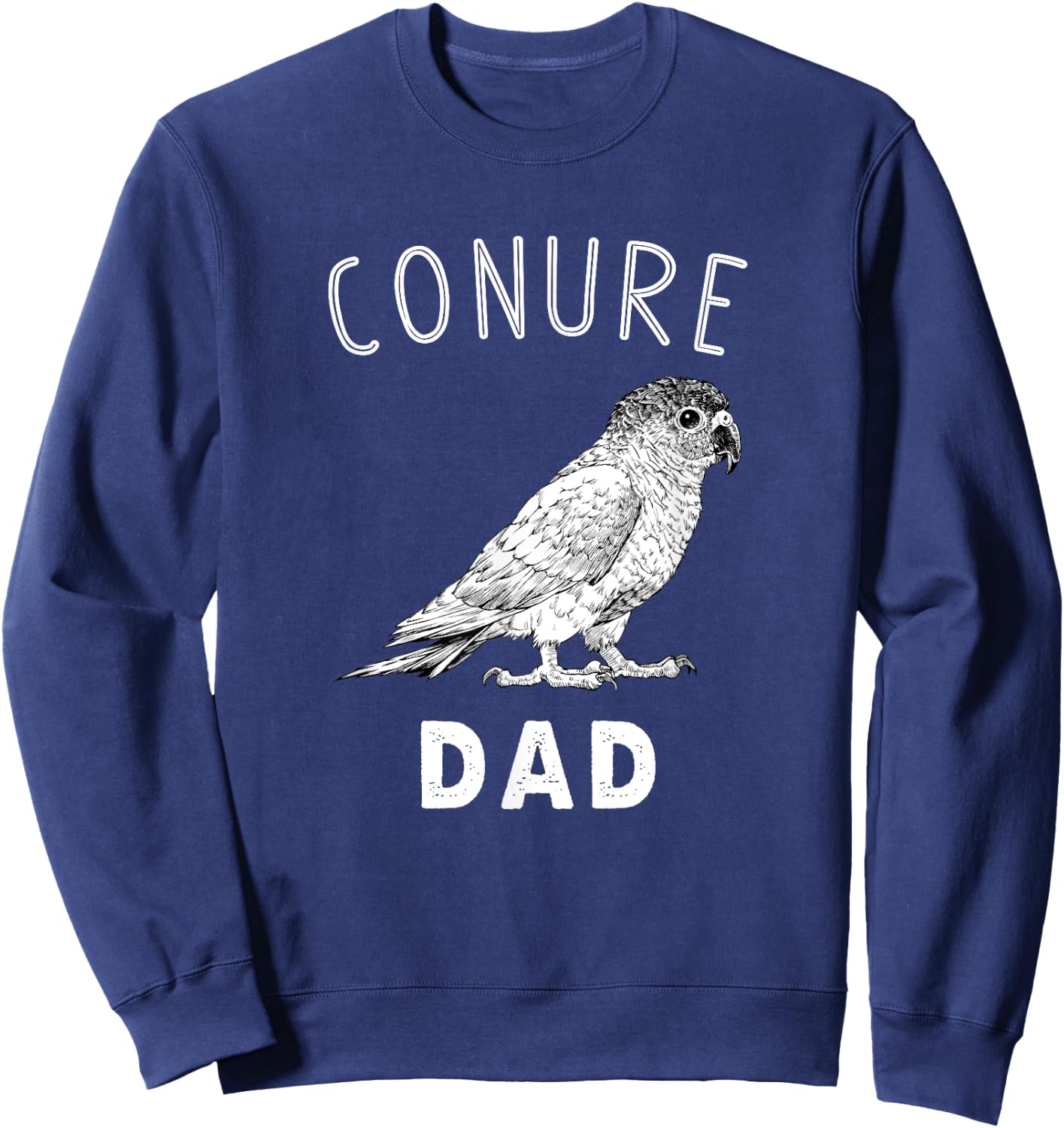 Conure Dad Green Cheek Conure Parrot Bird Papa Sweatshirt - Sweatshirt | Navy