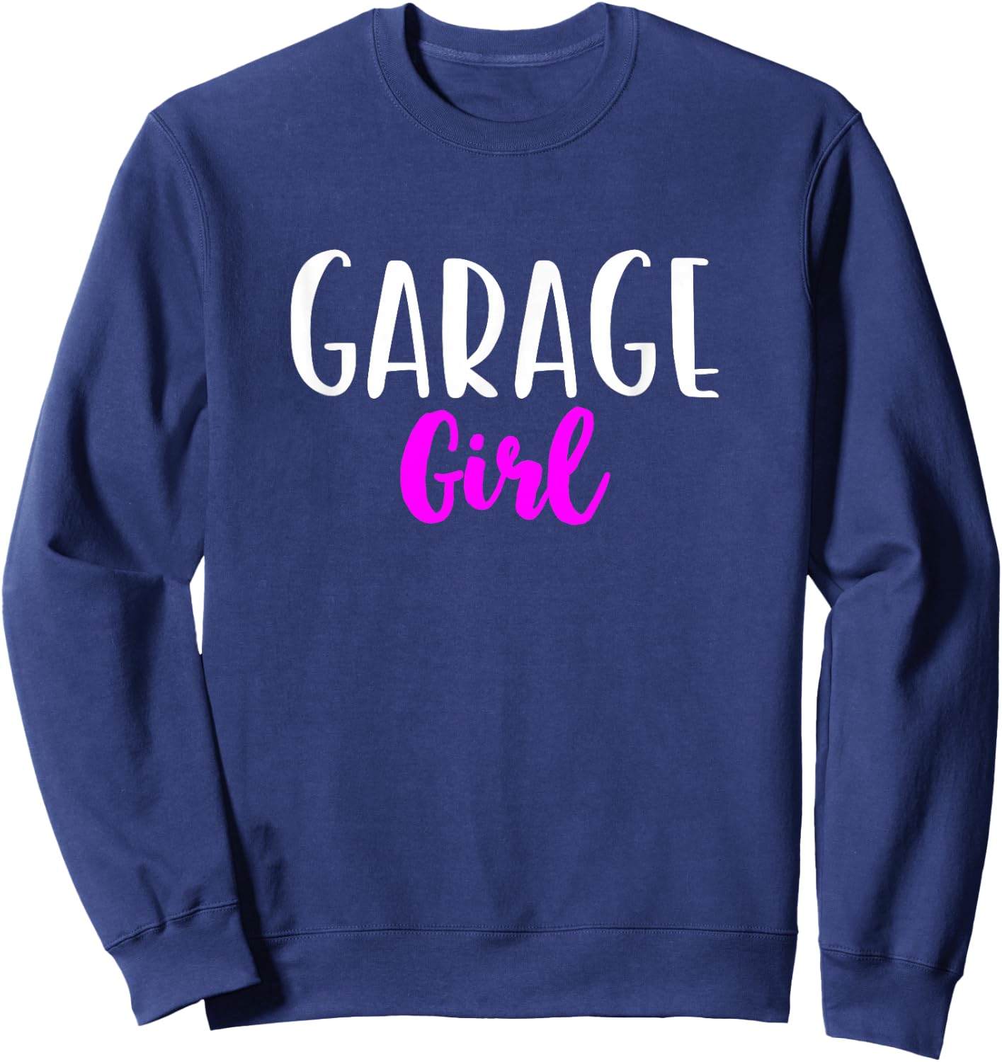 Garage Girl Mechanic Women Funny Cute Sweatshirt - Sweatshirt | Navy
