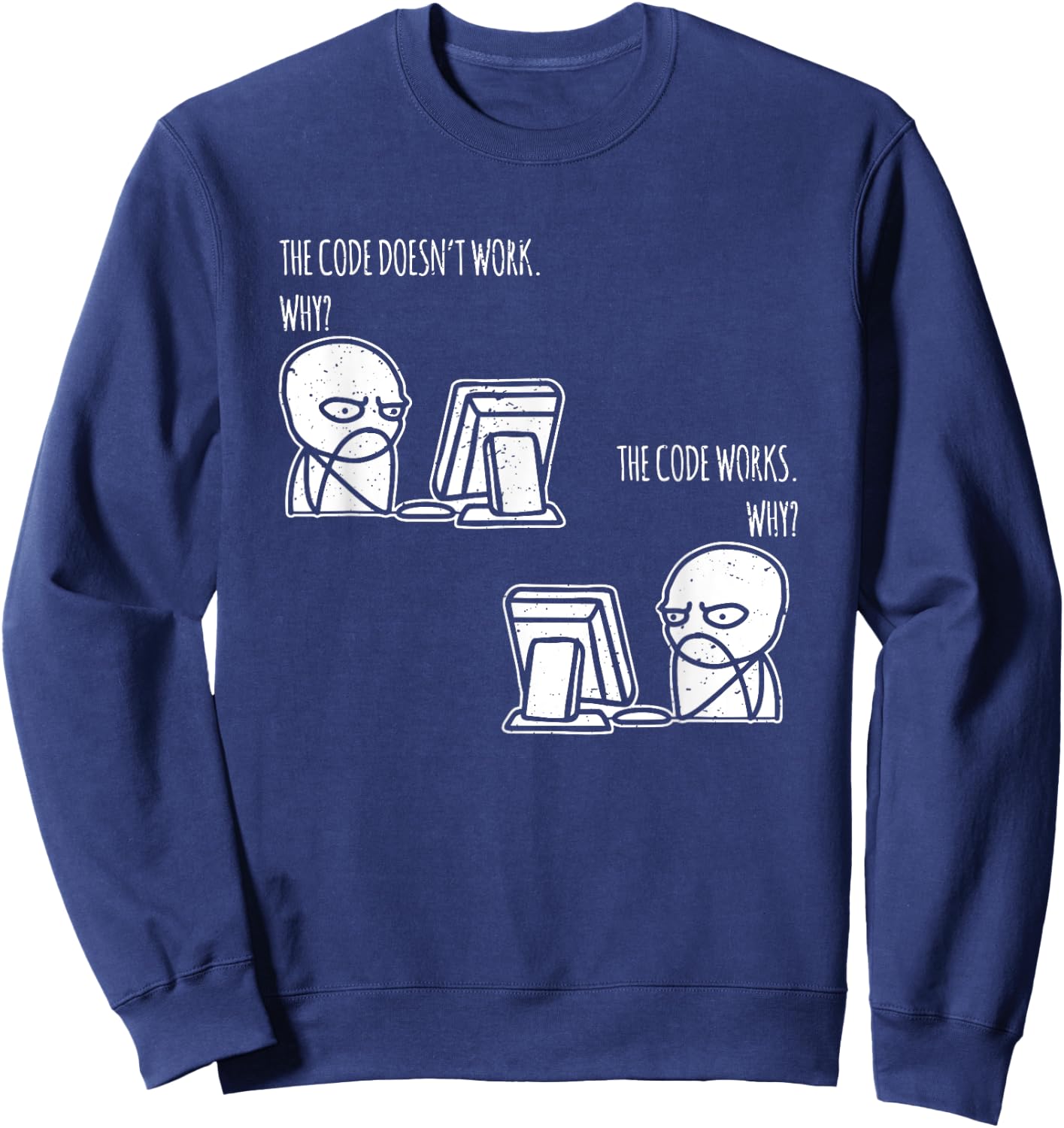 Laptop Meme PC The Code Works Why Programmer Nerd Sweatshirt - Sweatshirt | Navy