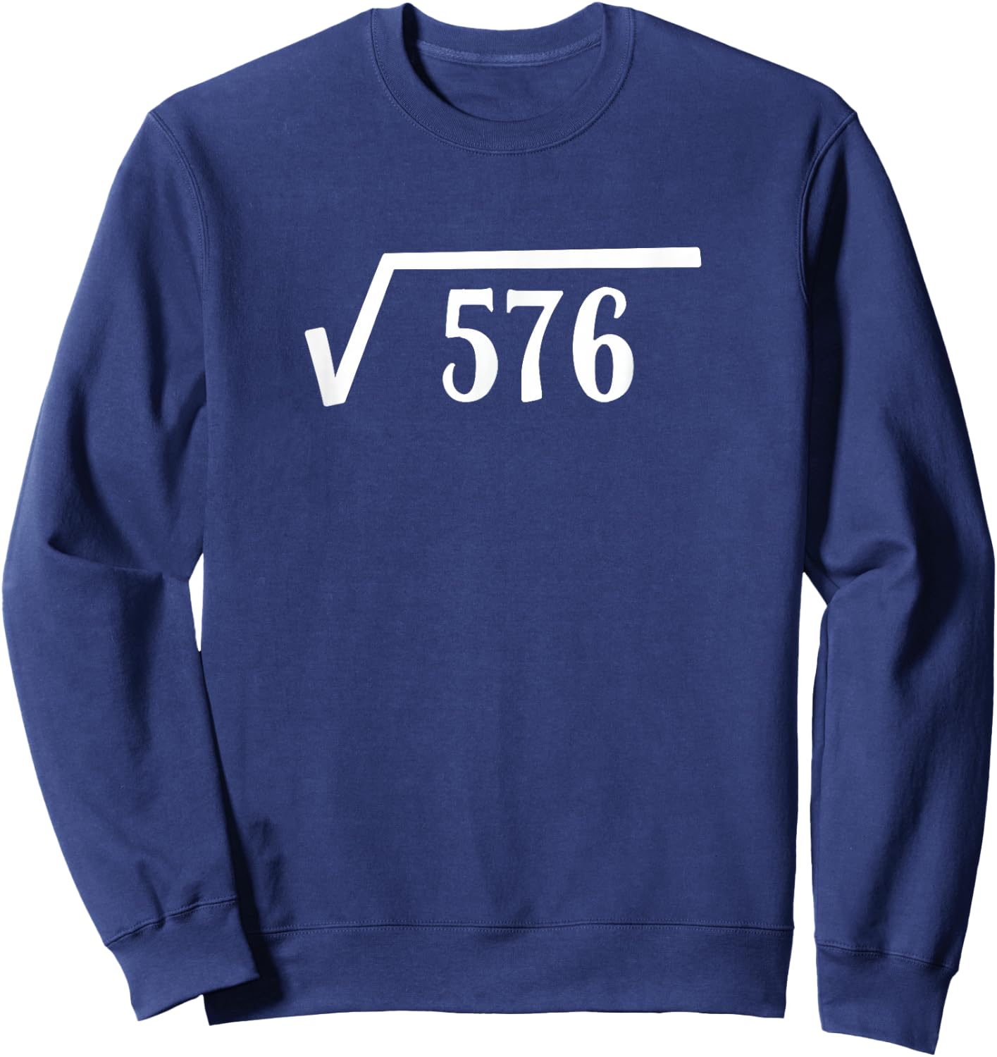 Square Root 24 Year Old Gift Funny Teacher 24th Birthday Sweatshirt - Sweatshirt | Navy