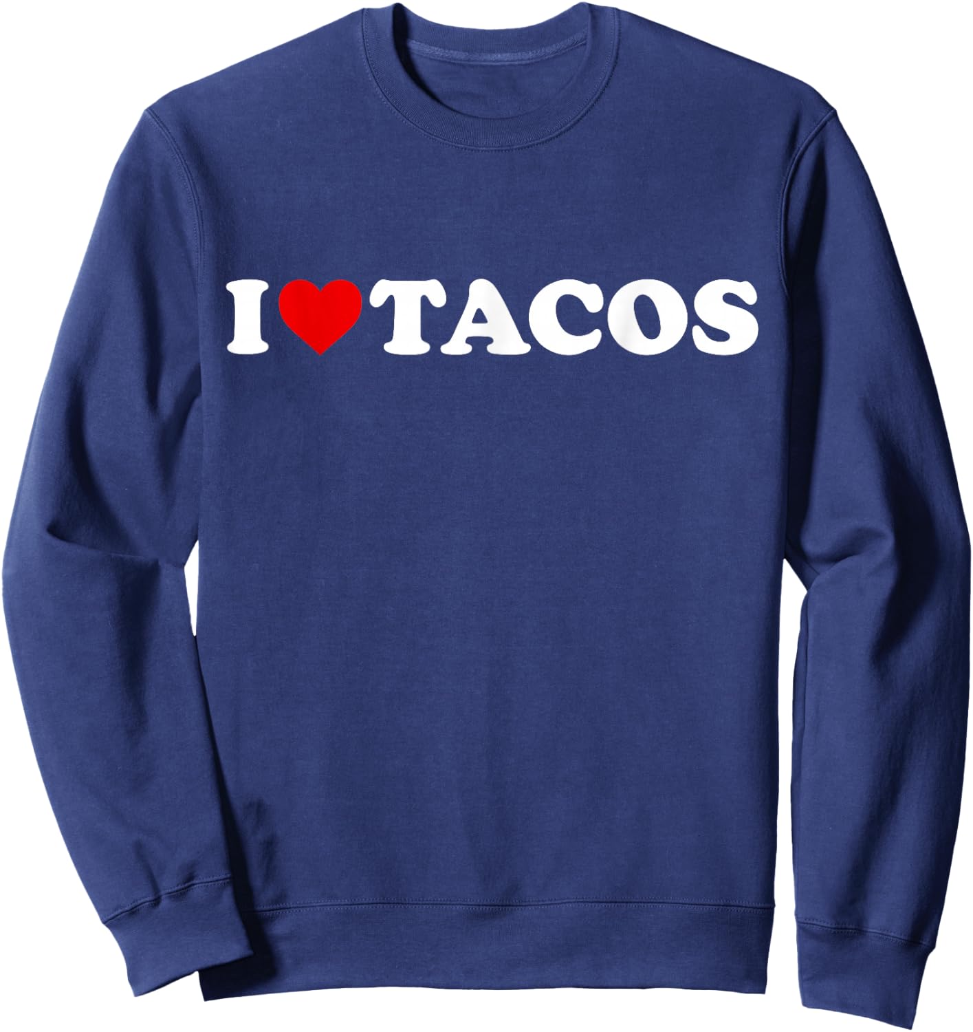 I Love Tacos - Heart Sweatshirt - Sweatshirt | Navy