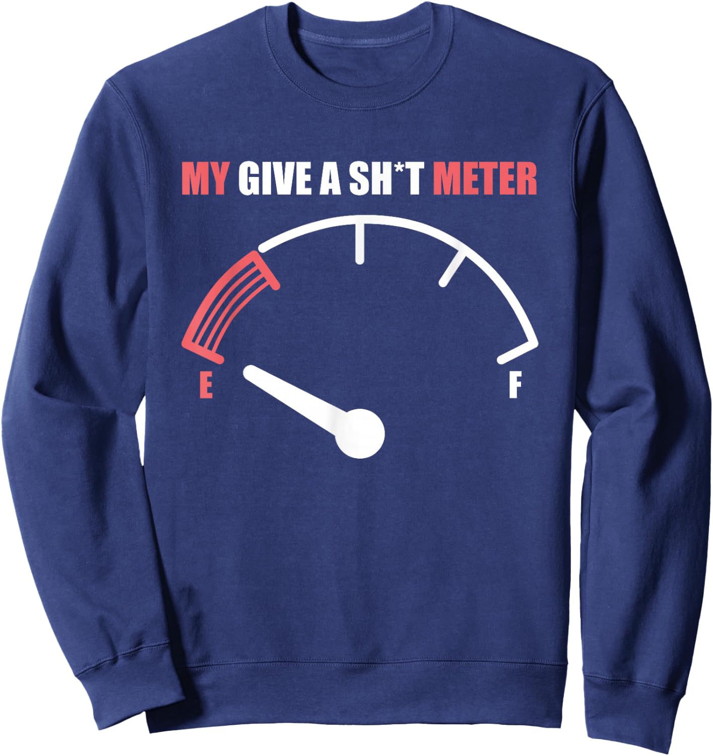 Funny My Give a Sh t Meter Funny Gift Women Sweatshirt - Sweatshirt | Navy