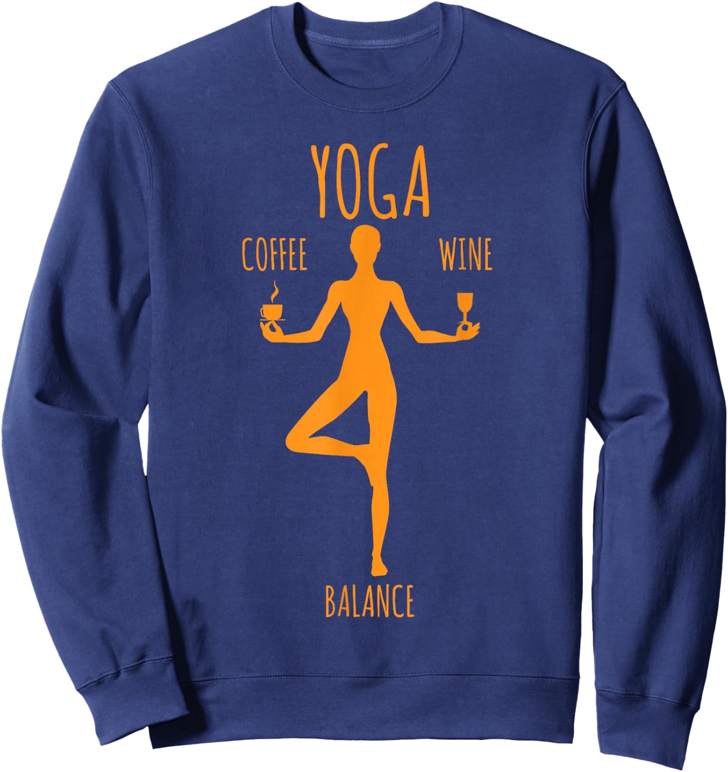 Yoga Balance Coffee & Wine Yoga Lover Fun Gift Sweatshirt - Sweatshirt | Navy