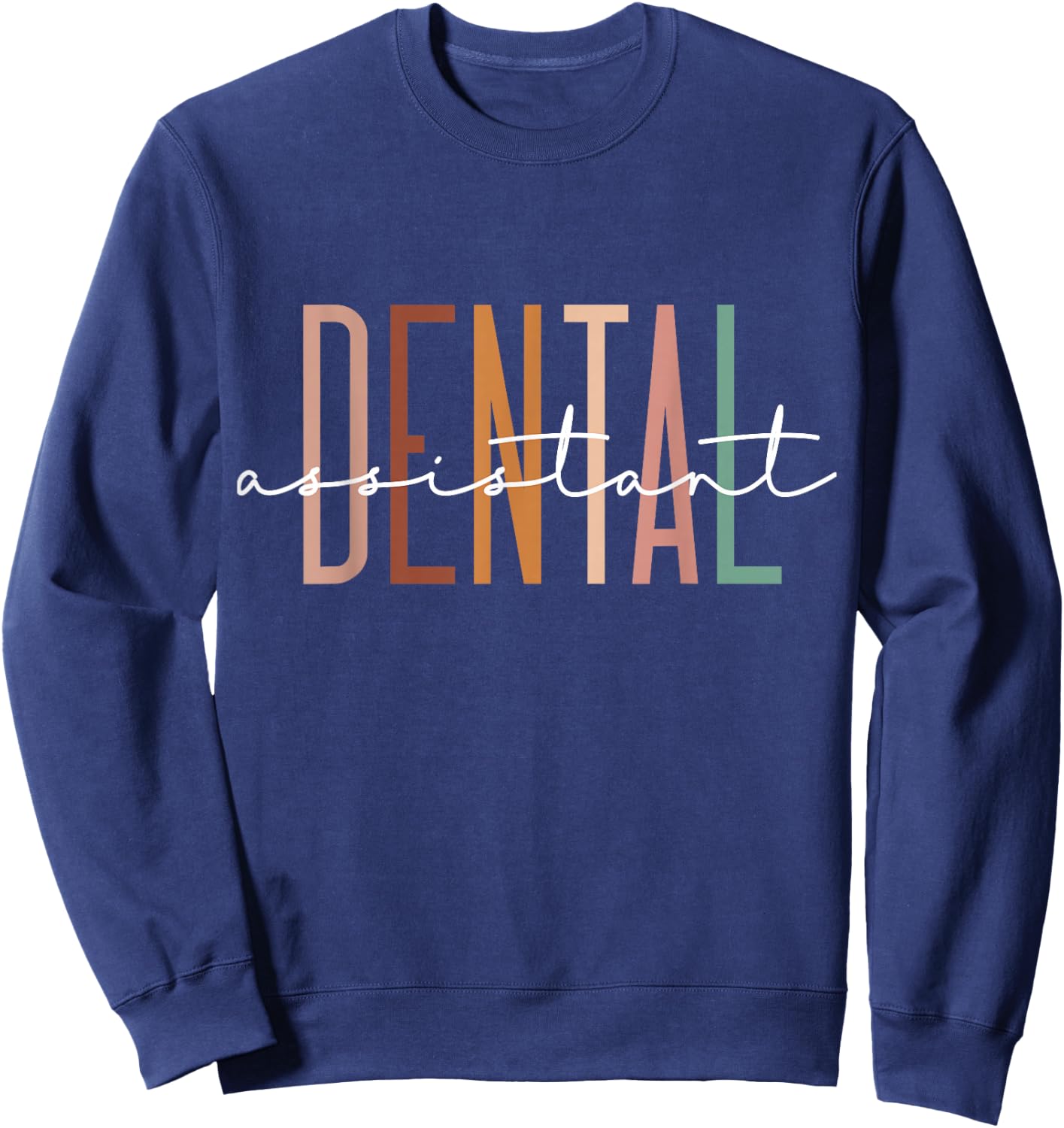 Dental Assistant Dental Hygienist Dentist Appreciation Sweatshirt - Sweatshirt | Navy