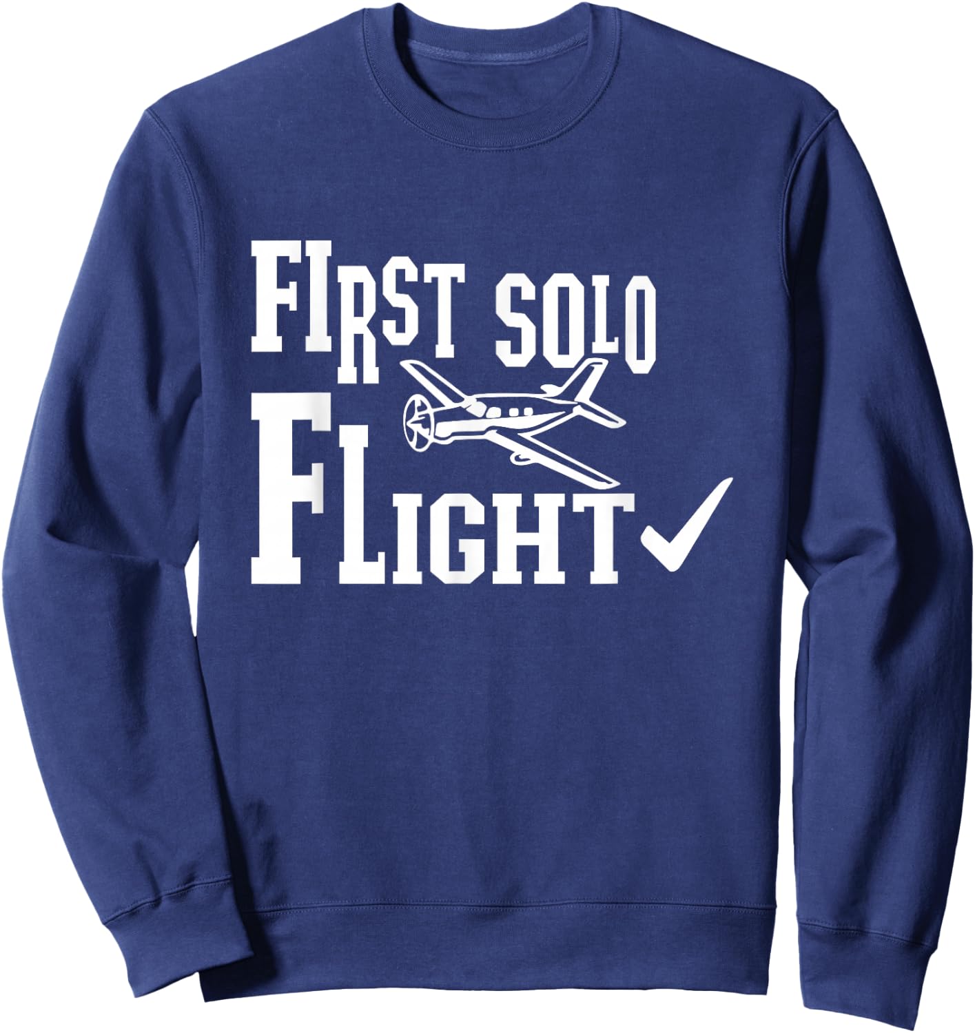 First Solo Flight Funny Aviator Plane Aircraft Pilot Flight Sweatshirt - Sweatshirt | Navy