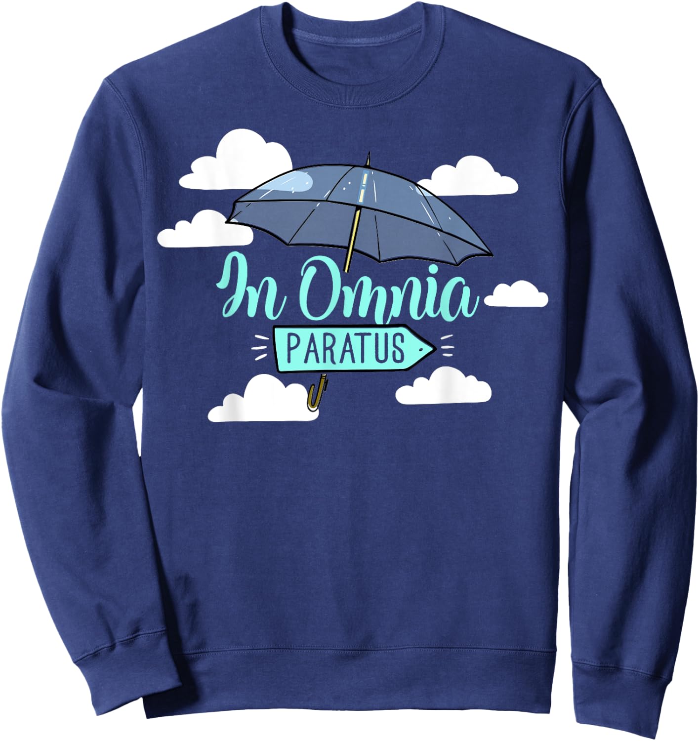 In Omnia Paratus - Cute Latin Umbrella Always Prepared Ready Sweatshirt - Sweatshirt | Navy