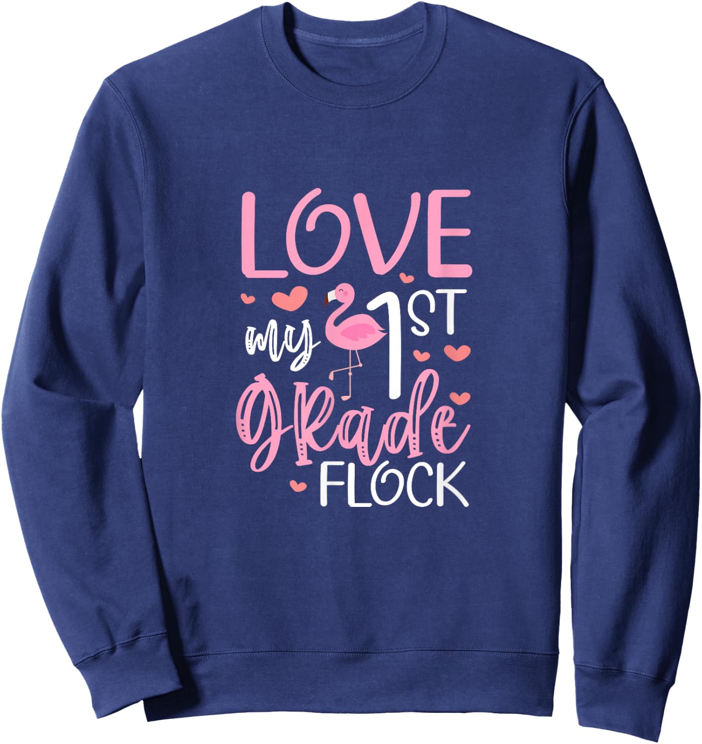 First Grade Teacher Flamingo Love My 1st Grade Flock Sweatshirt - Sweatshirt | Navy