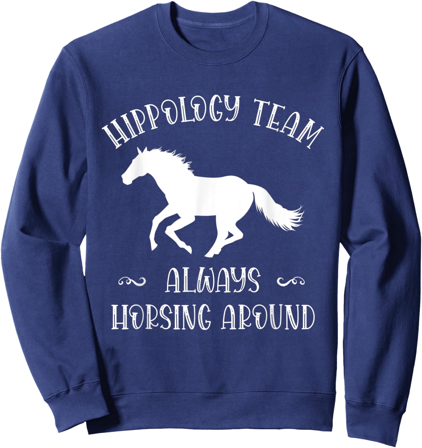 Hippology Team Horse Around Studying Horses for Girls Women Sweatshirt - Sweatshirt | Navy