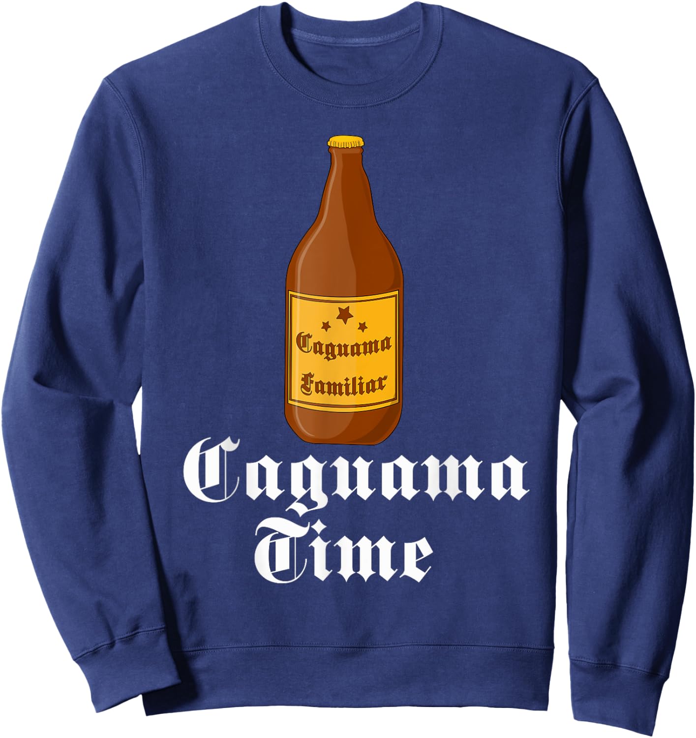 Caguama Time Shirt Cerveza Caguama Espanol Camisa Beer Shirt Sweatshirt - Sweatshirt | Navy