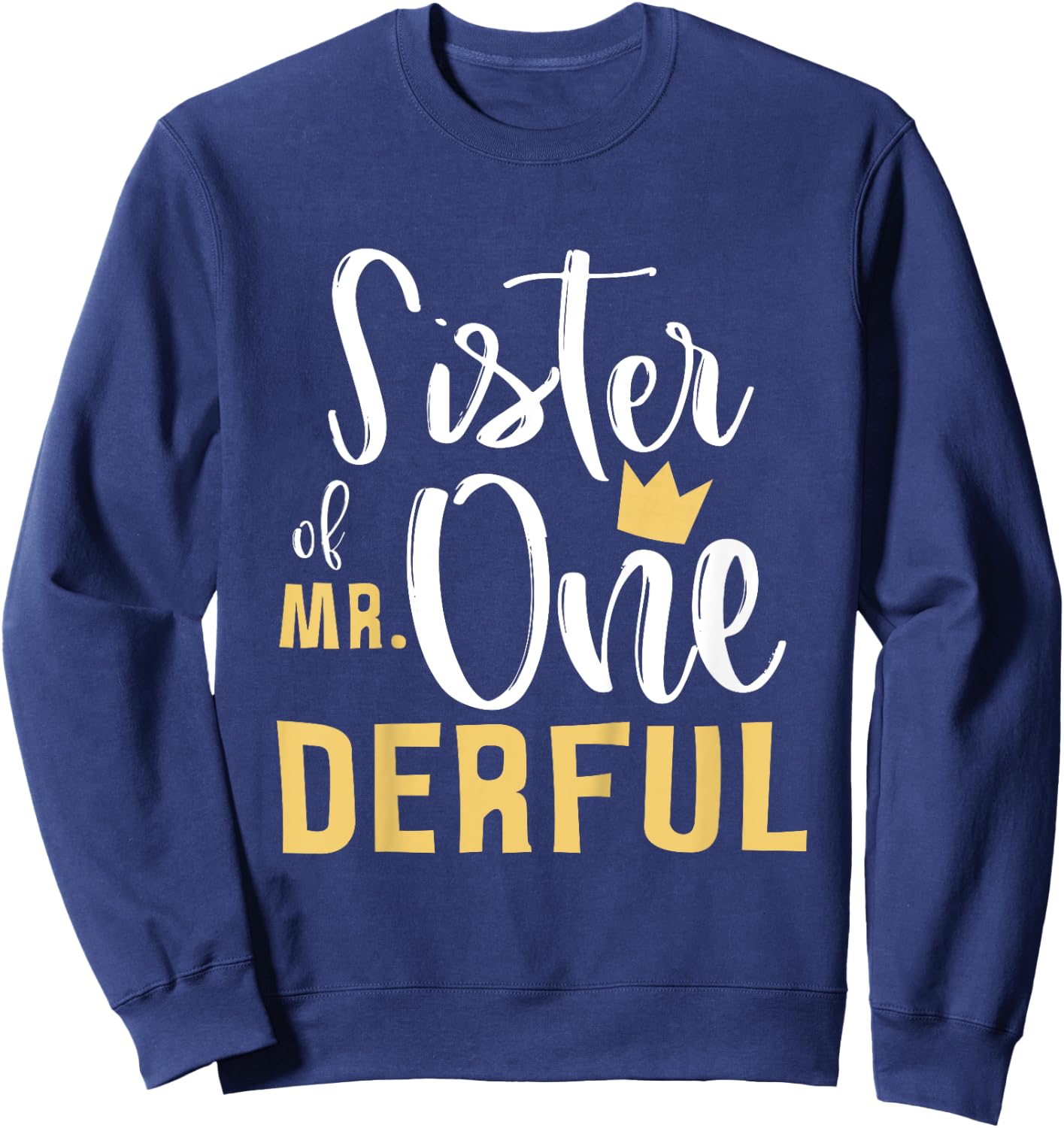 Sister of Mr Onederful 1st Birthday 1 One-Derful Matching Sweatshirt - Sweatshirt | Navy