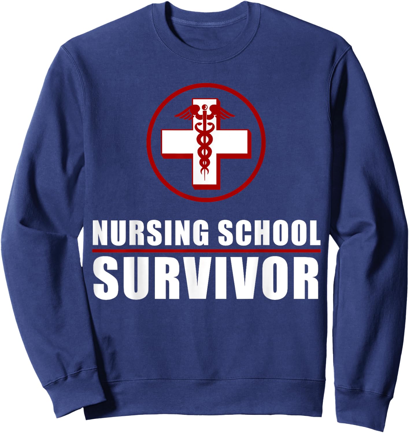 Nursing School Survivor | Cute Medical Assistants Shirt Gift Sweatshirt - Sweatshirt | Navy