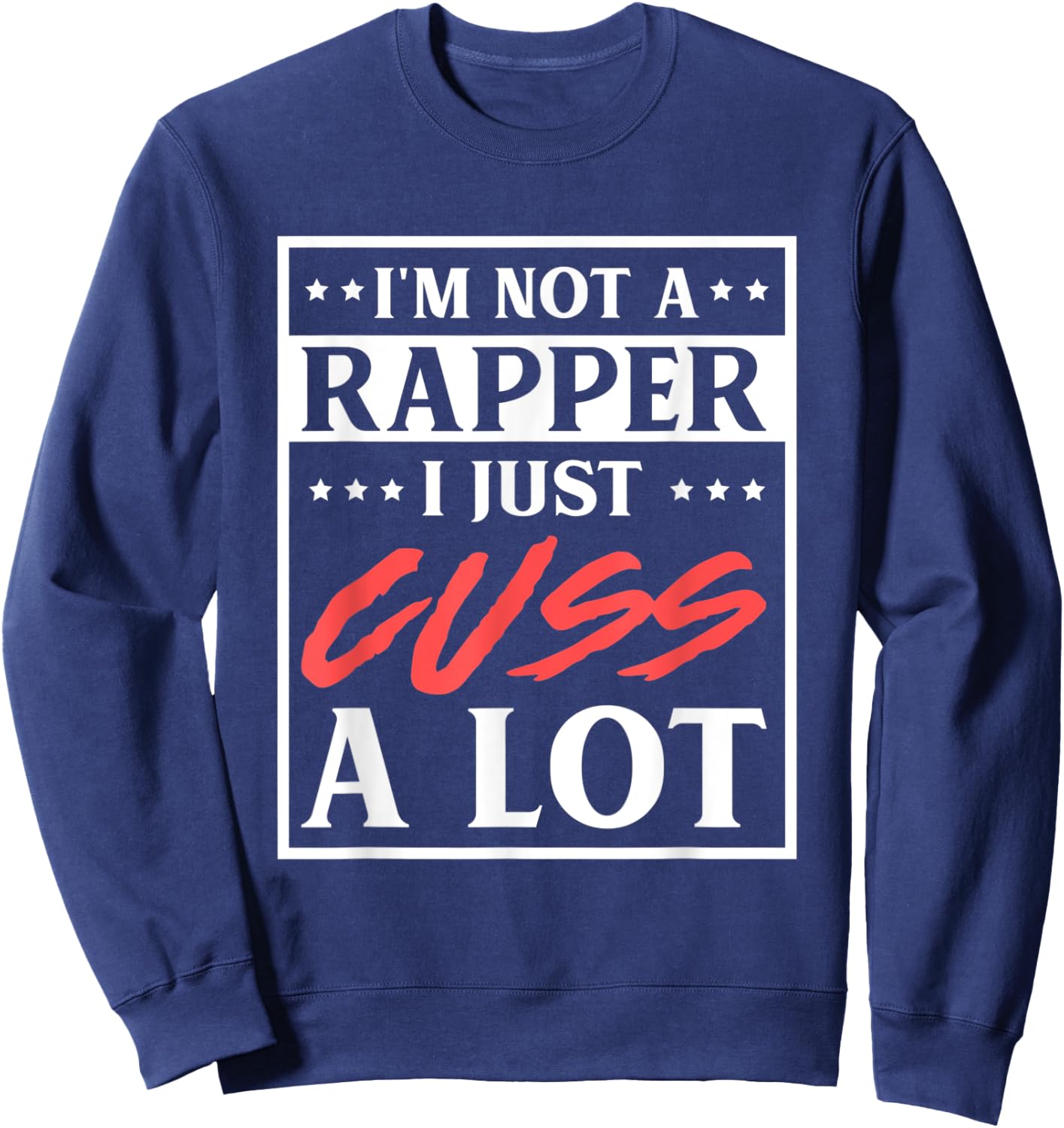 Funny I'm not a Rapper Sweatshirt - Sweatshirt | Navy