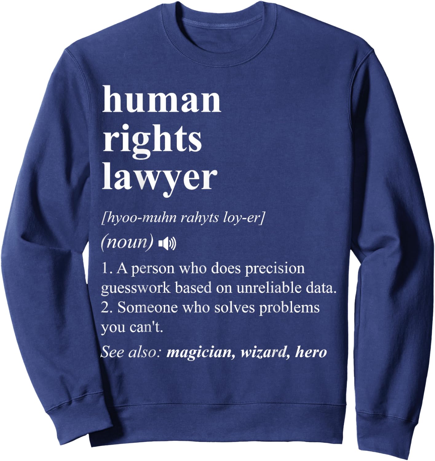 Human Rights Lawyer Funny Dictionary Definition Sweatshirt - Sweatshirt | Navy