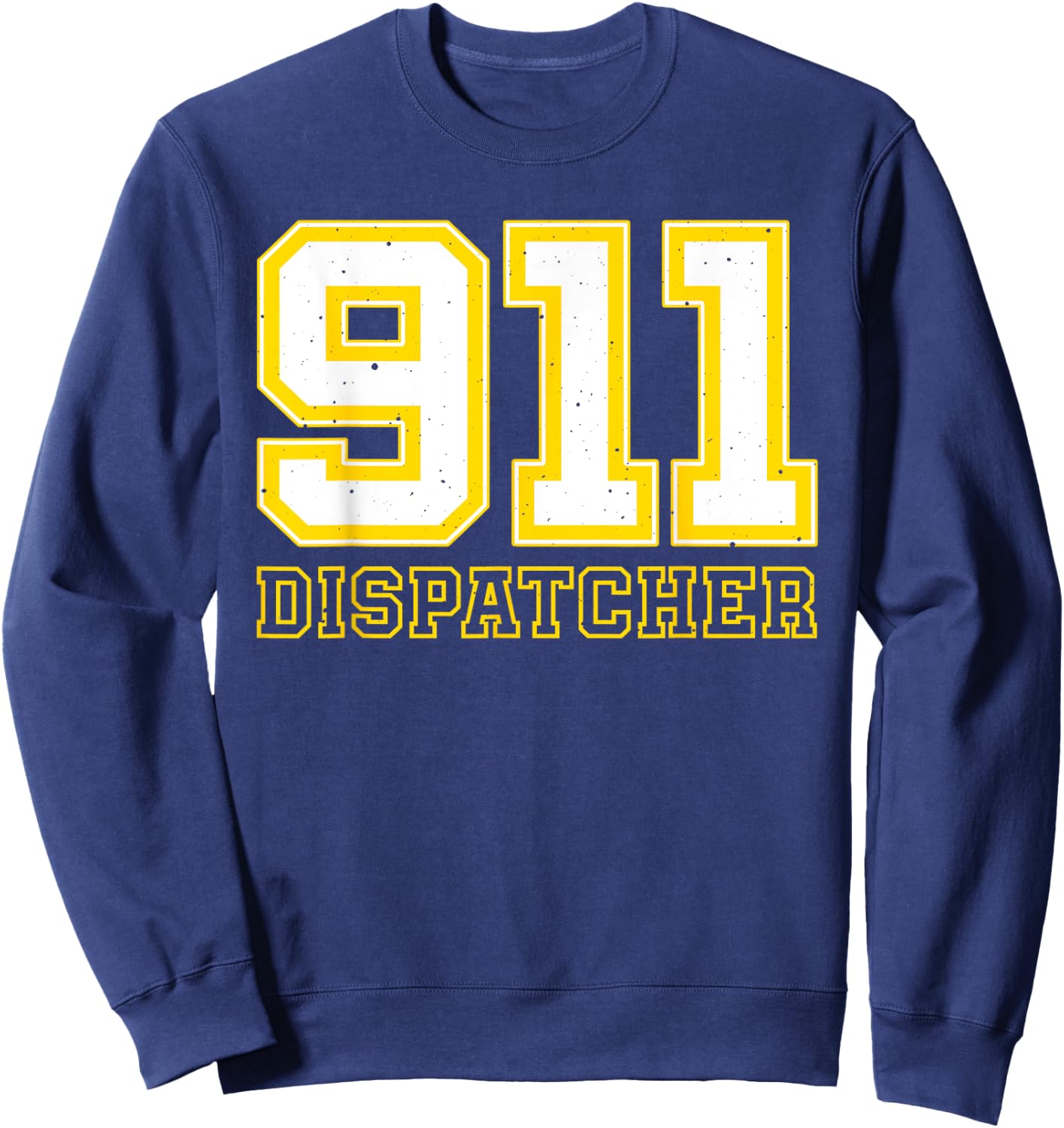Cute 911 Dispatcher Design 911 Dispatch Men Women Emergency Sweatshirt - Sweatshirt | Navy