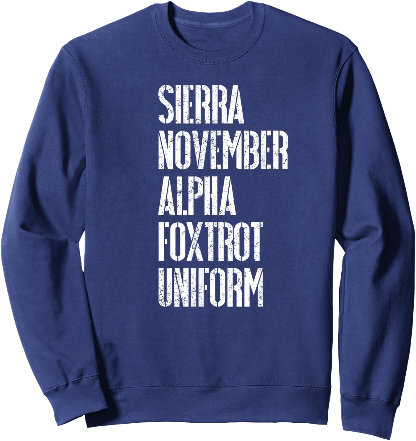 SNAFU Situation Normal All Fucked Up Funny Military Gift Sweatshirt - Sweatshirt | Navy