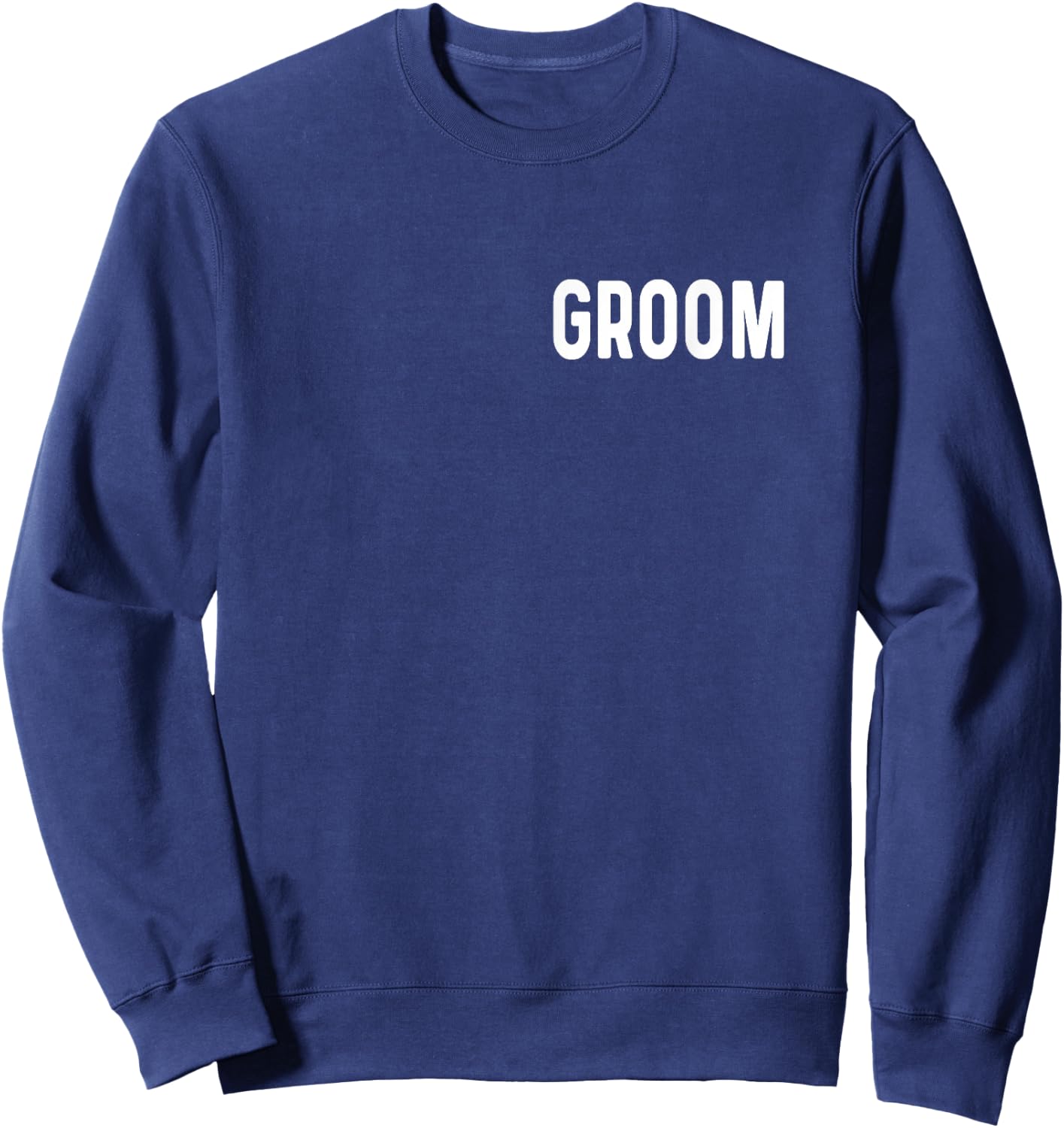 Groom - Bachelor Party Getting Ready Wedding Day Sweatshirt - Sweatshirt | Navy