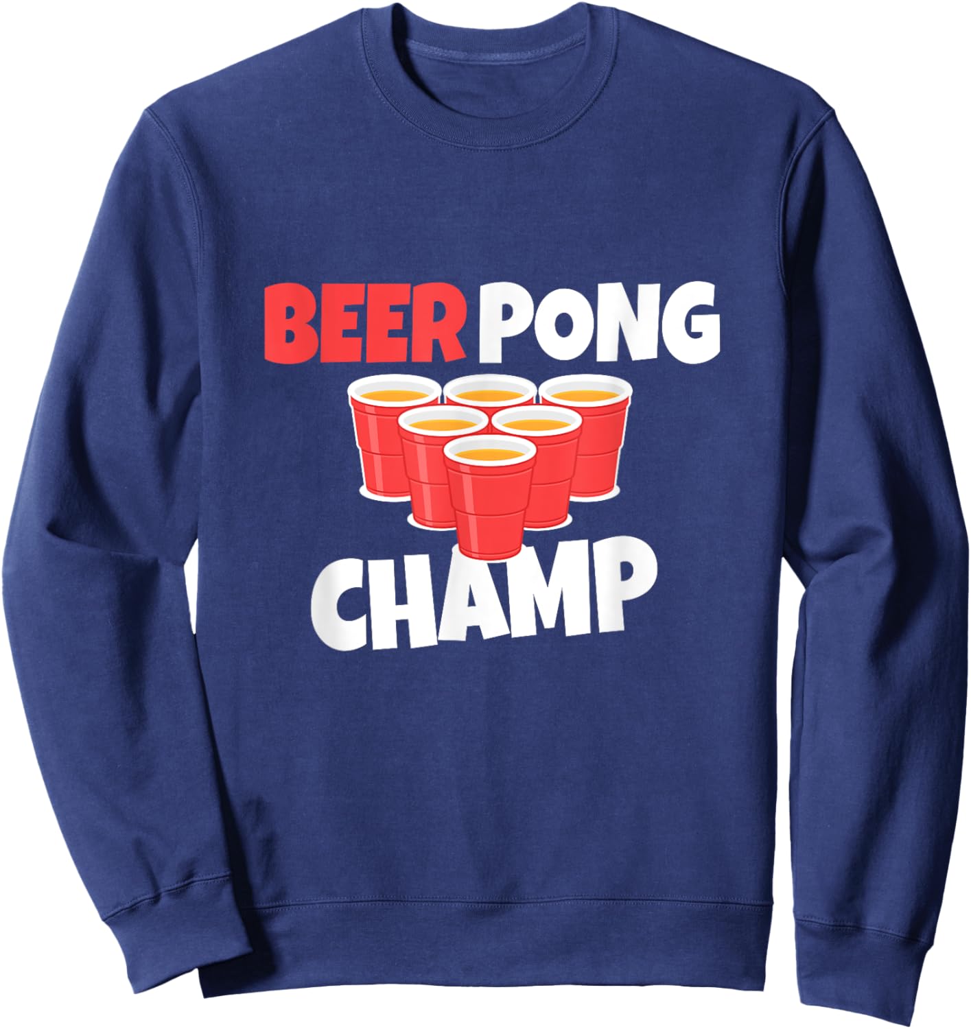 Beer Pong Champ Beer Alcohol Sweatshirt - Sweatshirt | Navy