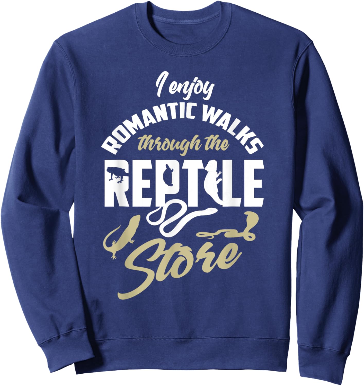 Reptile Shirt Funny Herpetologist Quote Reptile Lover Gift Sweatshirt - Sweatshirt | Navy