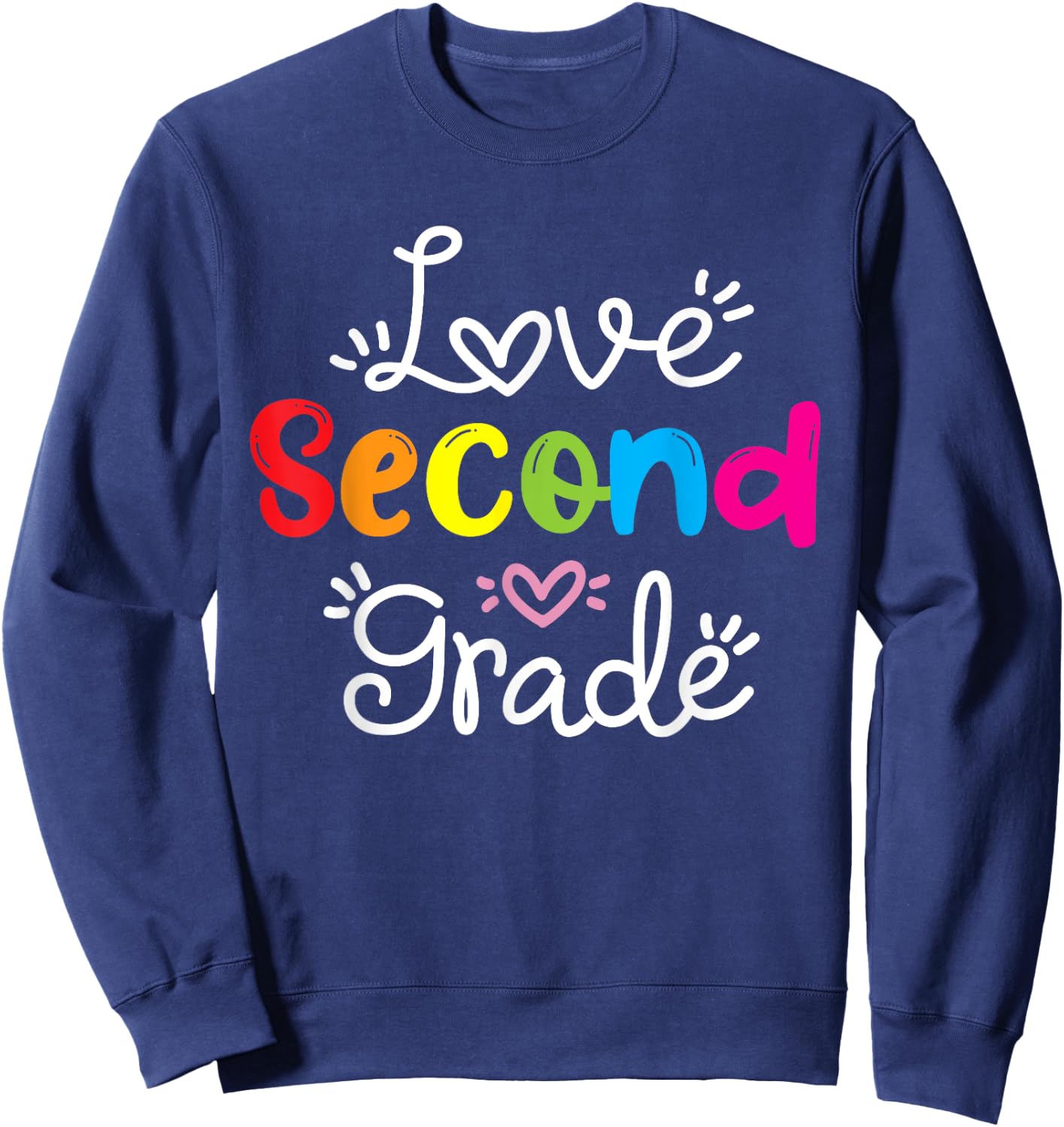 Love Second Grade Teacher Student School 2nd grade Gift Sweatshirt - Sweatshirt | Navy