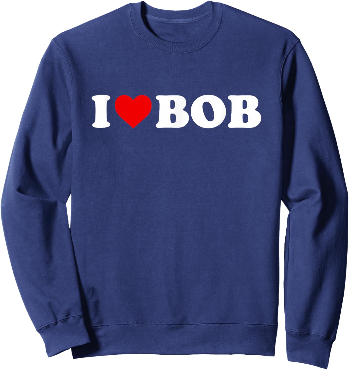 I Love Bob - Heart Sweatshirt - Sweatshirt | Navy