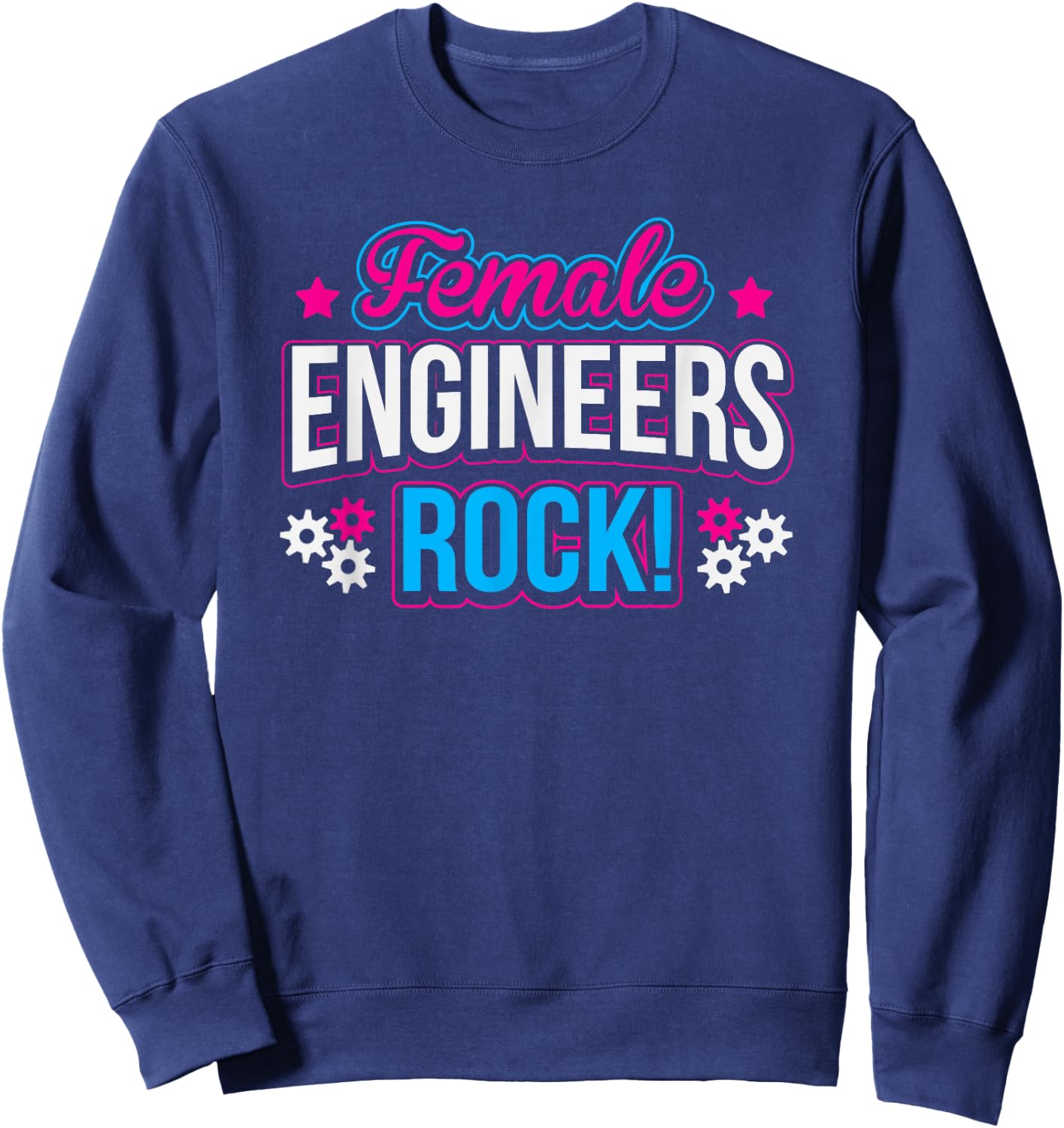 Female Engineers Rock Mechanical Electrical Math Cute Sweatshirt - Sweatshirt | Navy