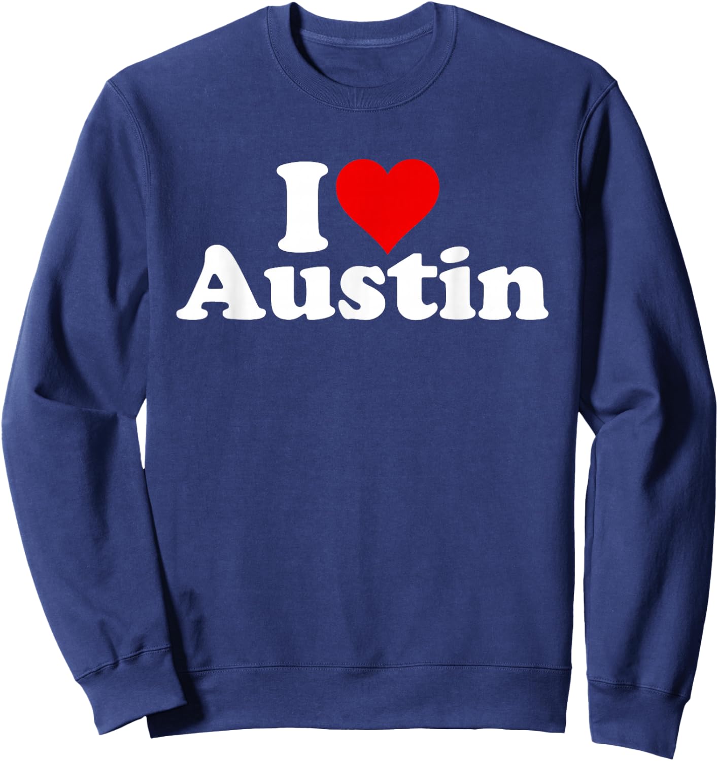 I Heart Love Austin Texas Sweatshirt - Sweatshirt | Navy
