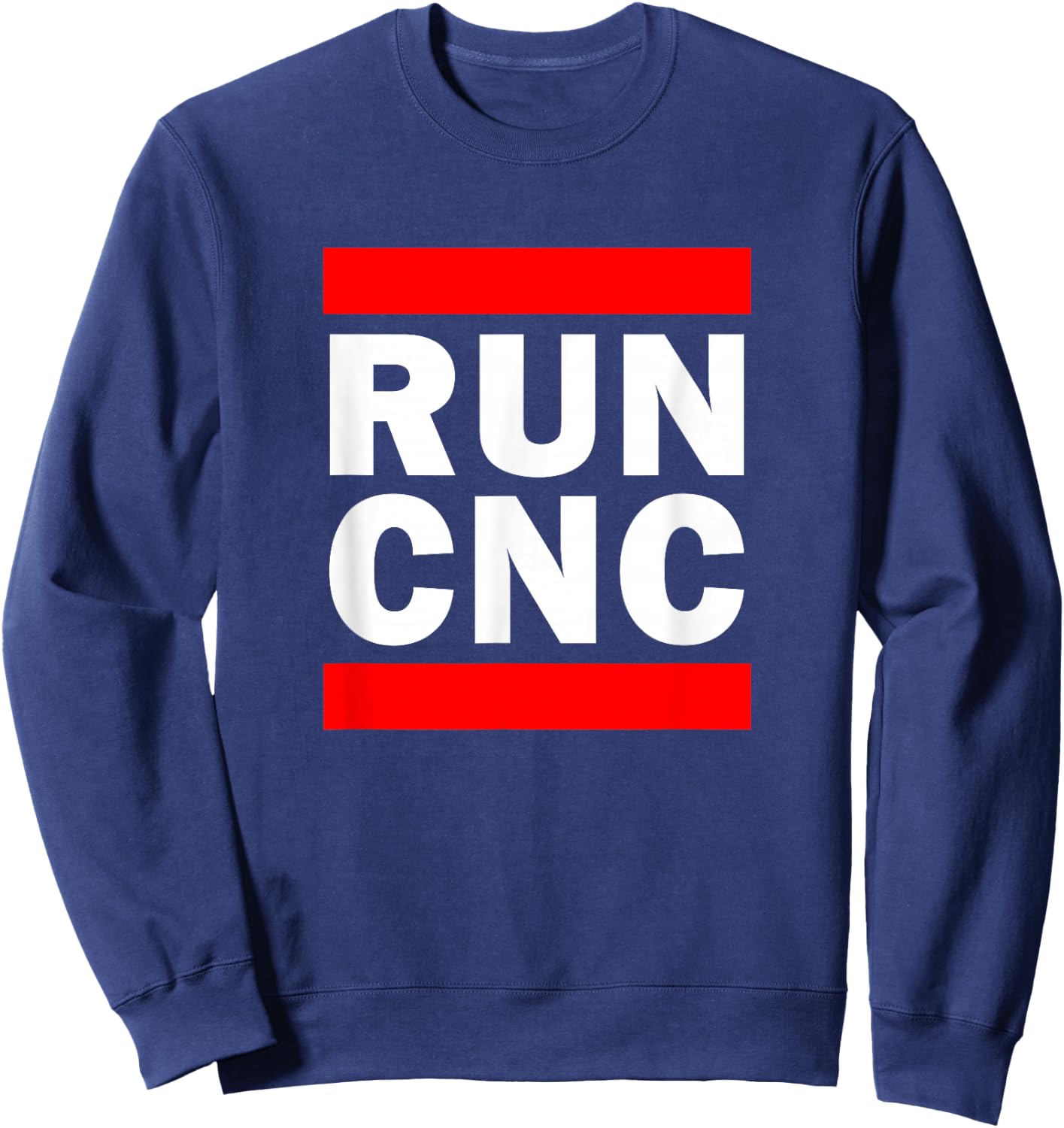 RUN CNC Machine Guide, CNC Programmer Sweatshirt - Sweatshirt | Navy
